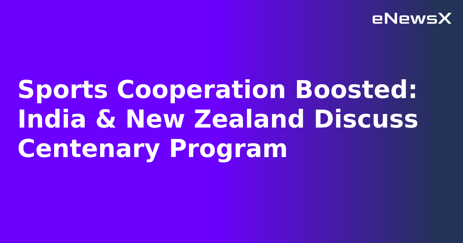 Sports Cooperation Boosted: India & New Zealand Discuss Centenary Program.webp Sports Cooperation Boosted: India & New Zealand Discuss Centenary Program.webp