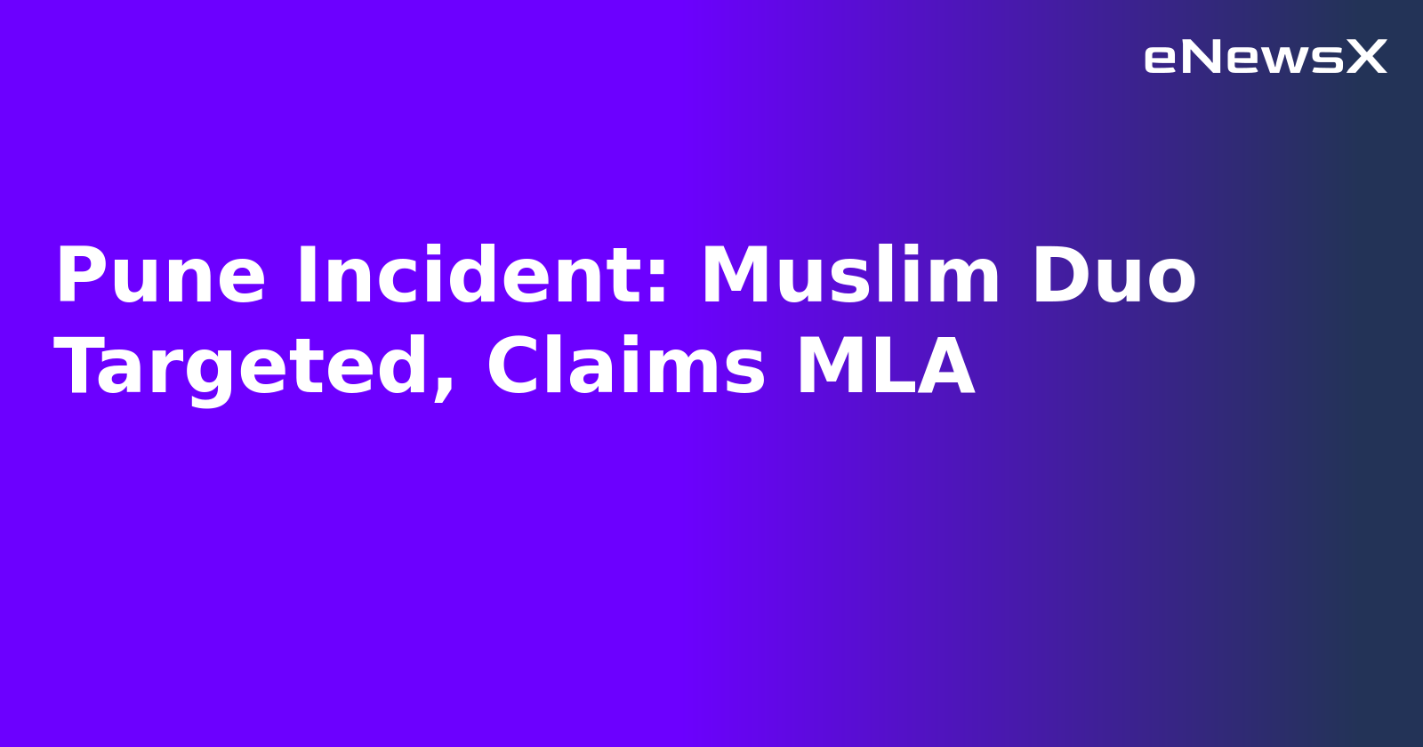 Pune Incident: Muslim Duo Targeted, Claims MLA
