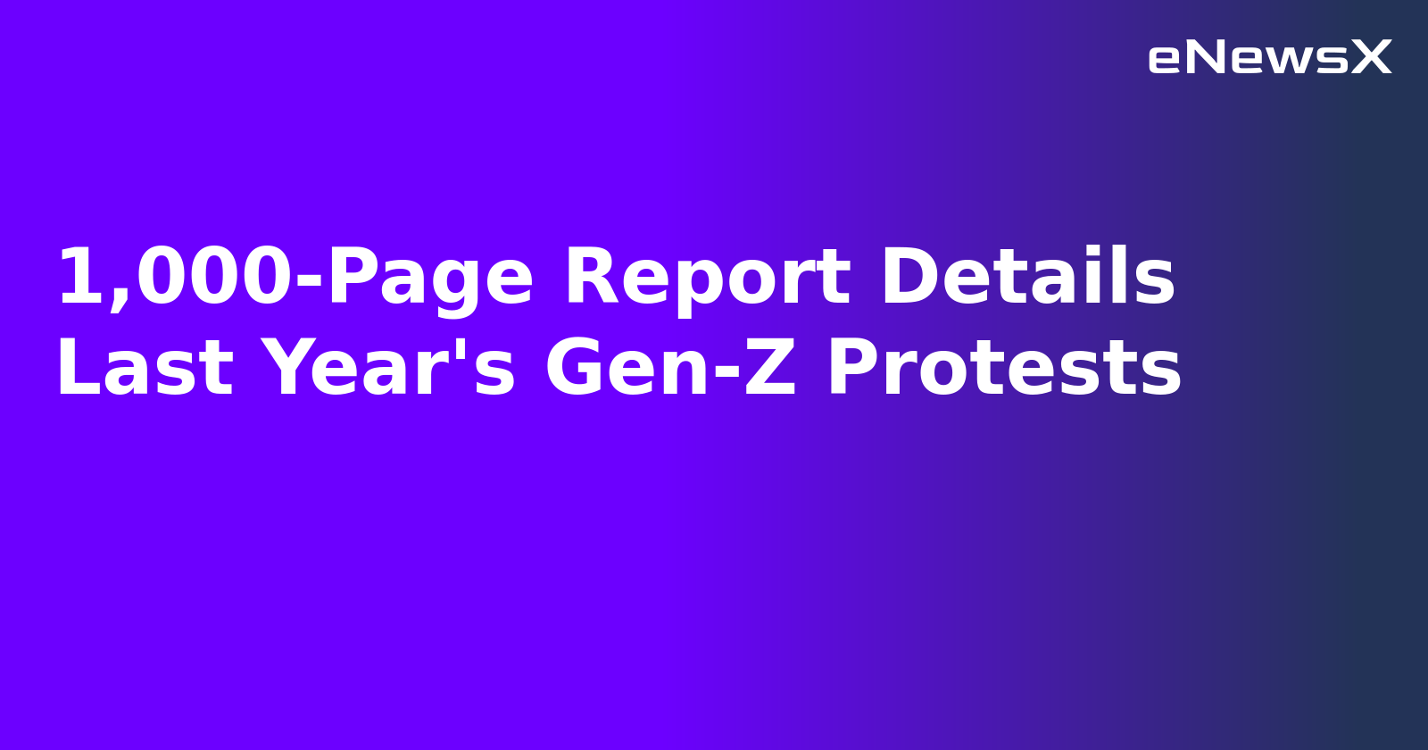 1,000-Page Report Details Last Year's Gen-Z Protests.webp