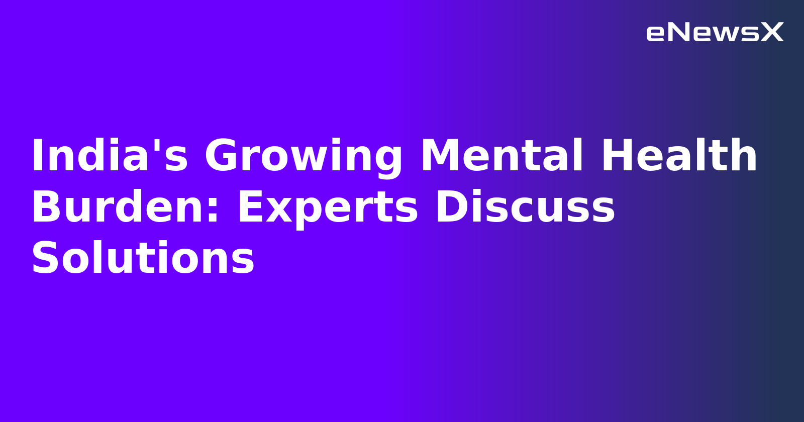 India's Growing Mental Health Burden: Experts Discuss Solutions.webp