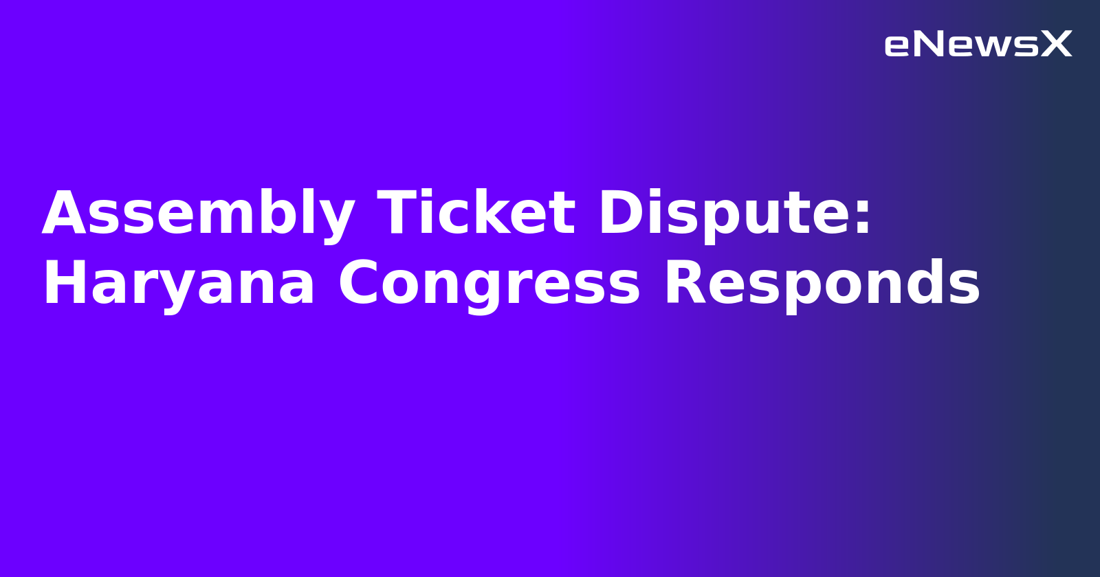 Assembly Ticket Dispute: Haryana Congress Responds.webp
