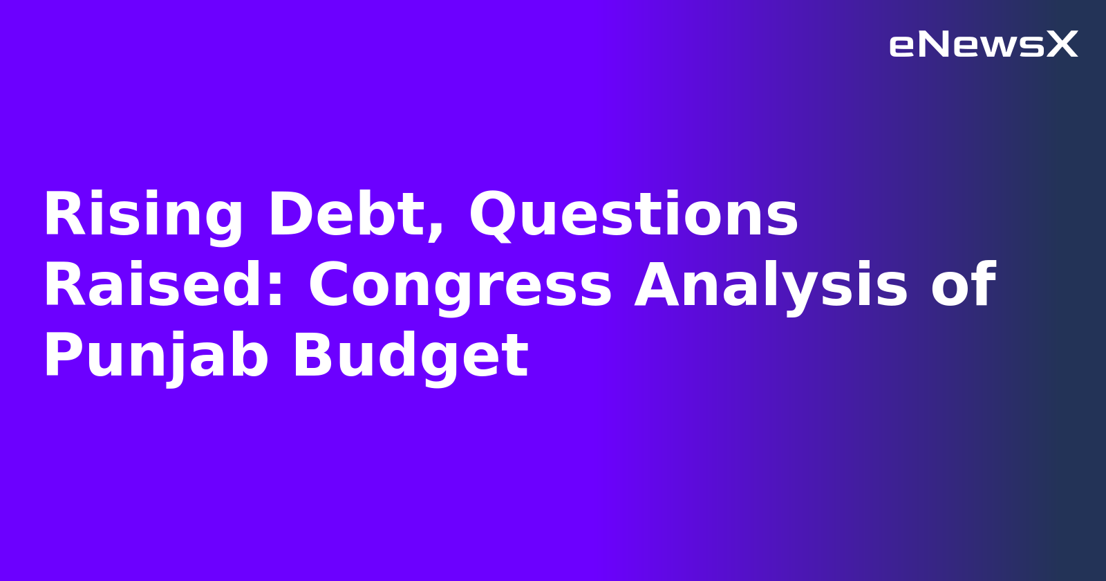 Rising Debt, Questions Raised: Congress Analysis of Punjab Budget.webp
