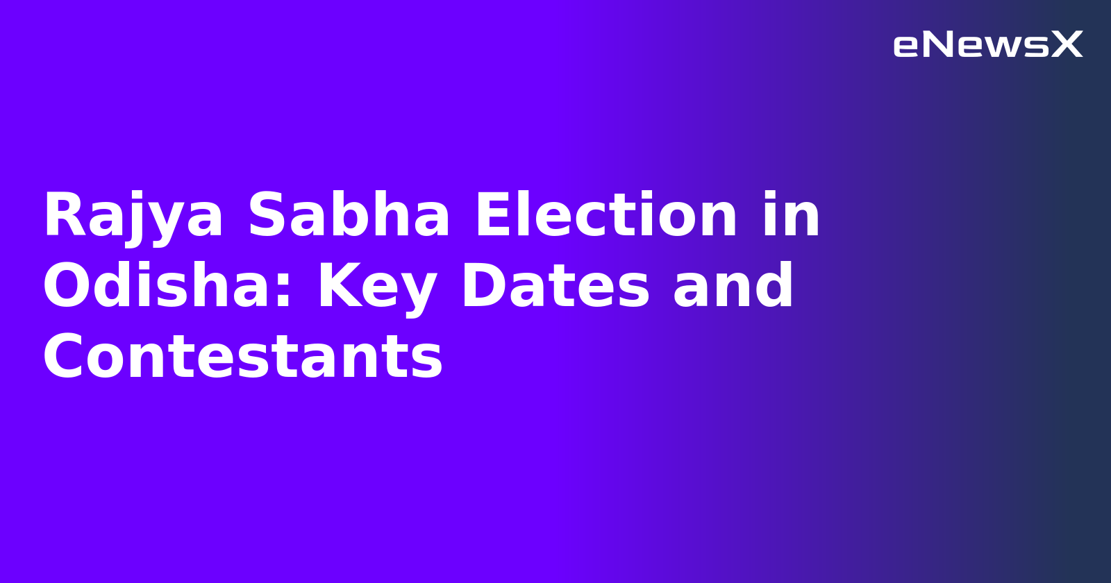 Rajya Sabha Election in Odisha: Key Dates and Contestants.webp