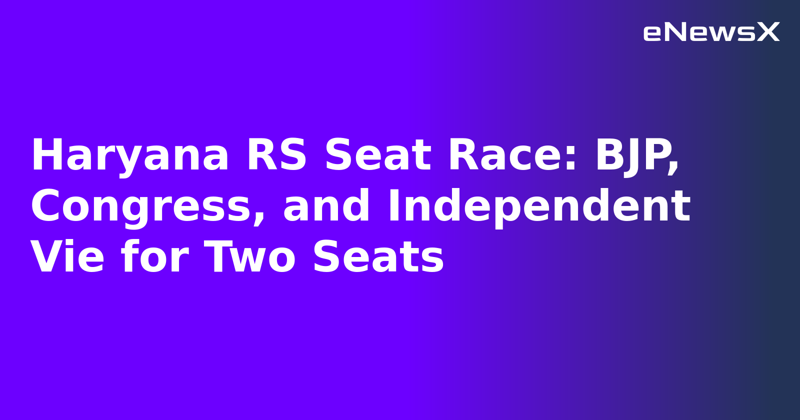 Haryana RS Seat Race: BJP, Congress, and Independent Vie for Two Seats.webp