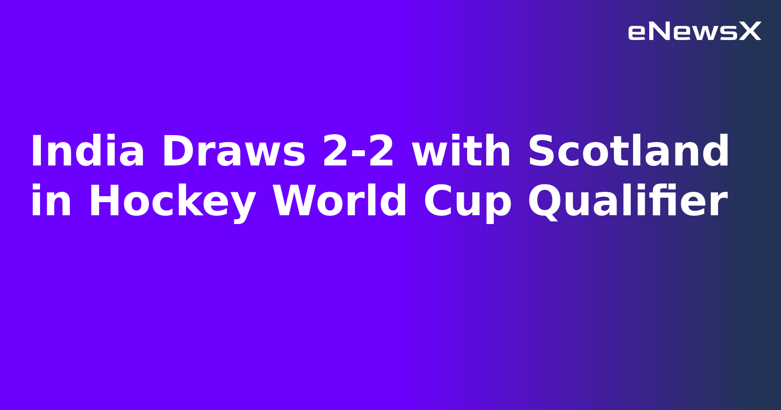 India Draws 2-2 with Scotland in Hockey World Cup Qualifier.webp