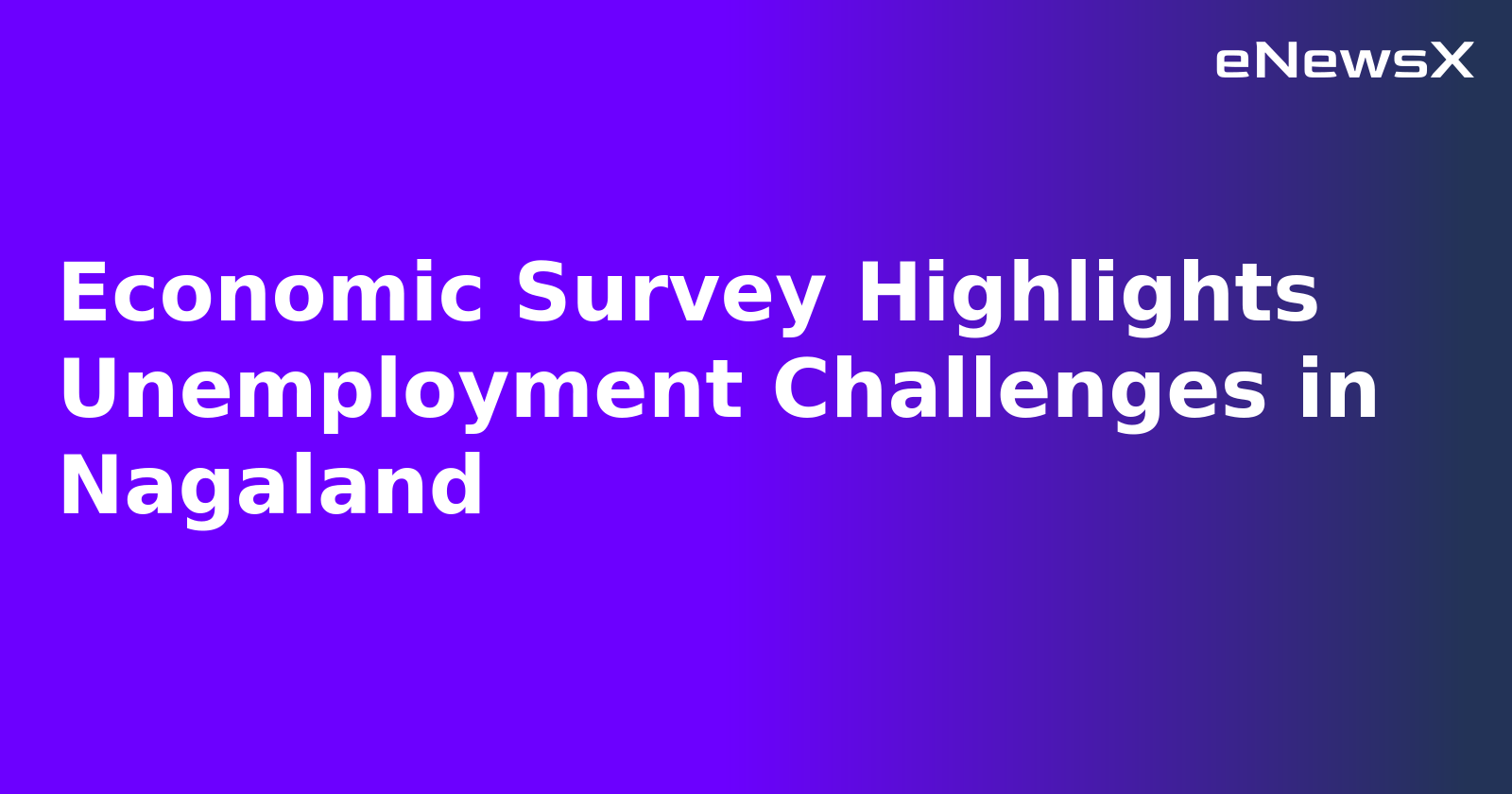 Economic Survey Highlights Unemployment Challenges in Nagaland.webp