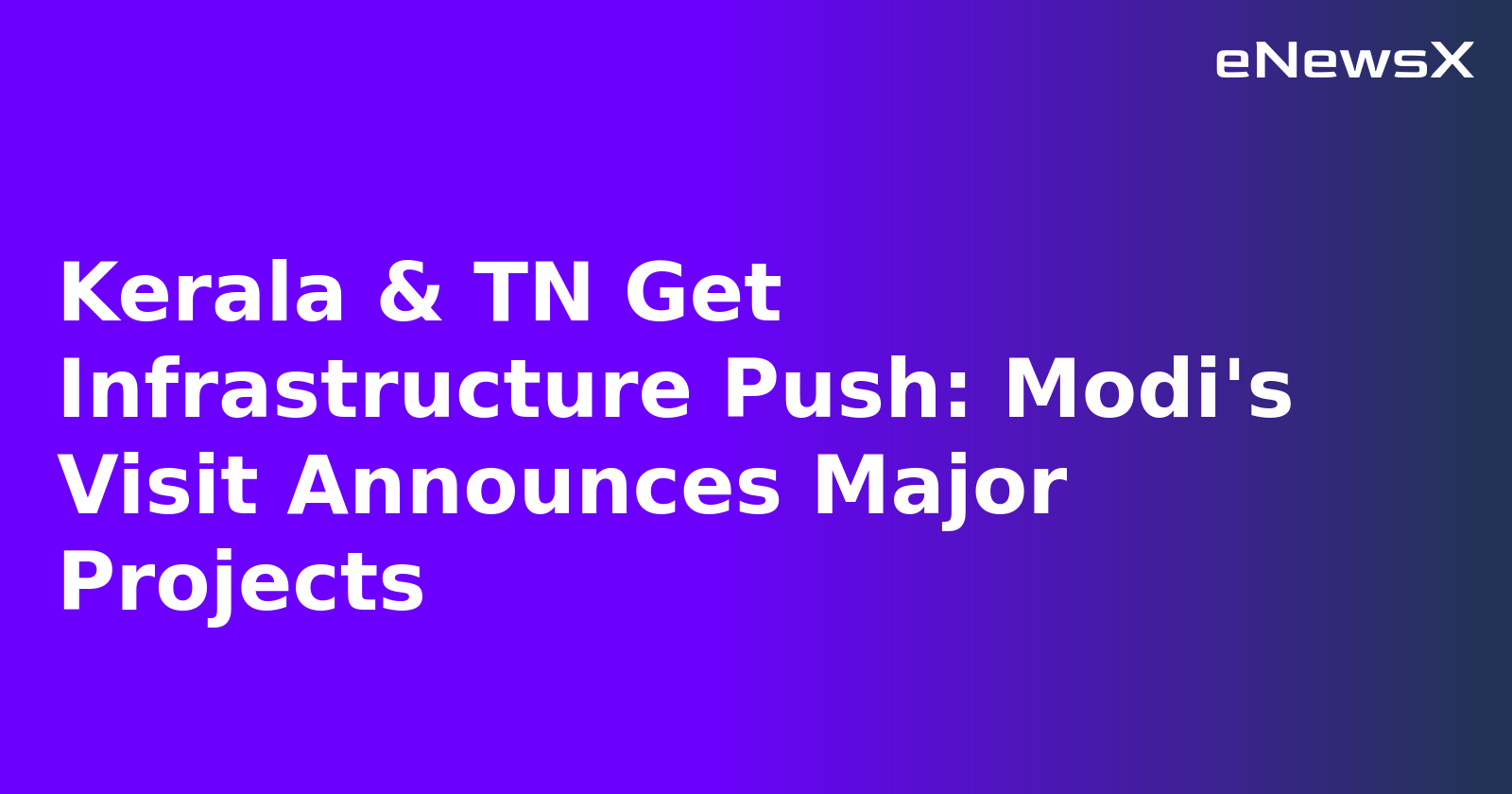 Kerala & TN Get Infrastructure Push: Modi's Visit Announces Major Projects.webp