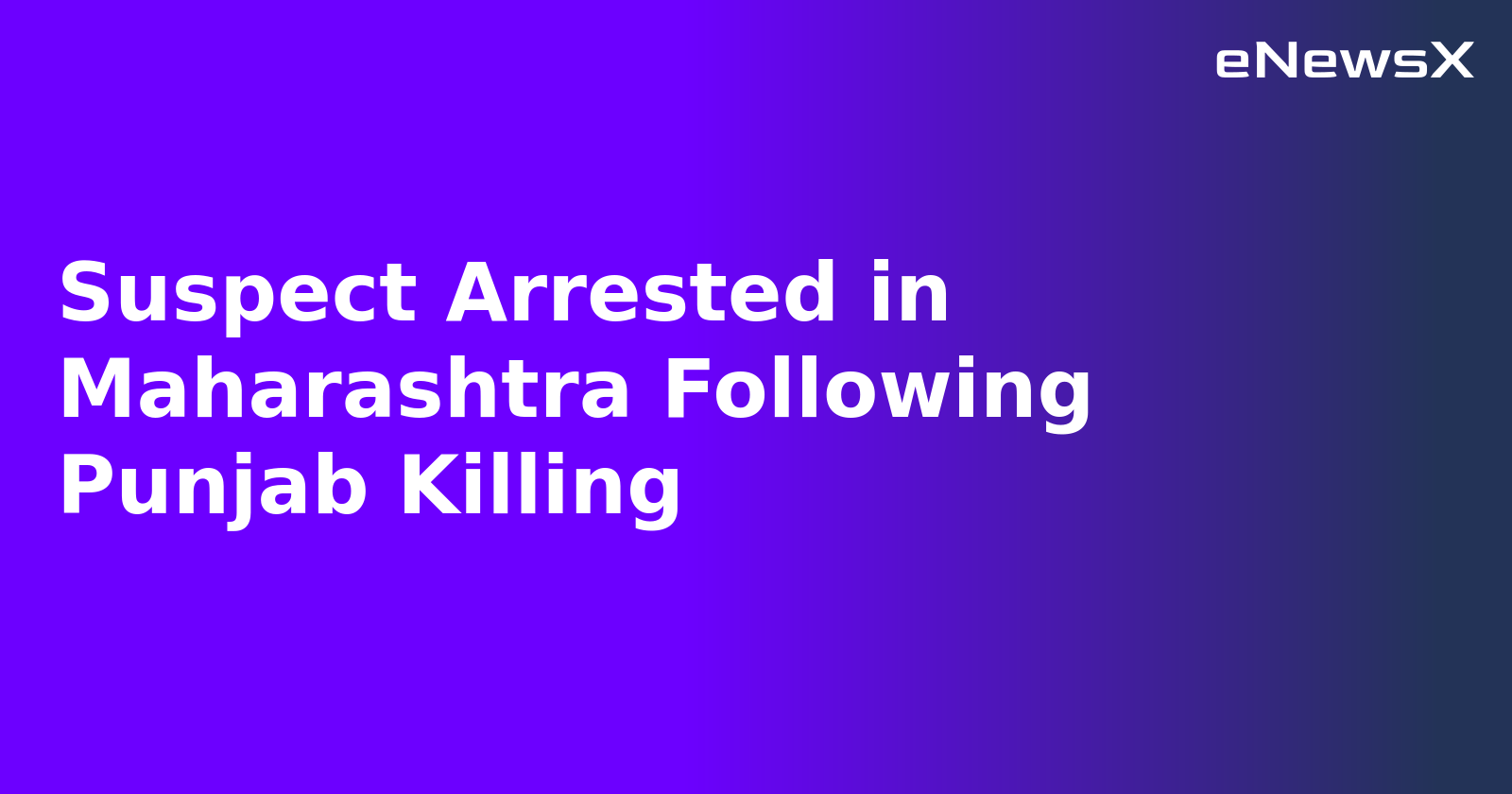Suspect Arrested in Maharashtra Following Punjab Killing.webp