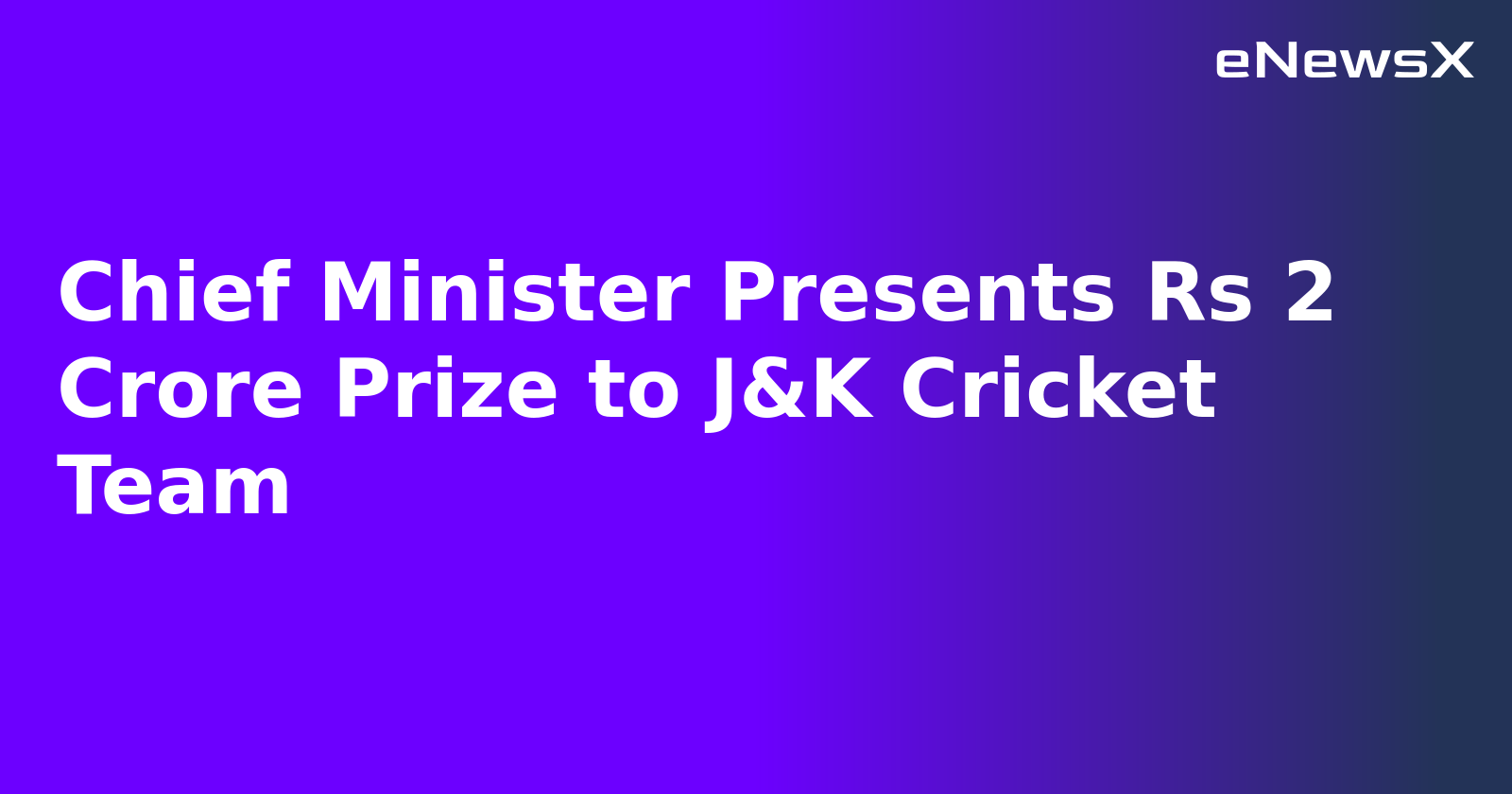 Chief Minister Presents Rs 2 Crore Prize to J&K Cricket Team.webp