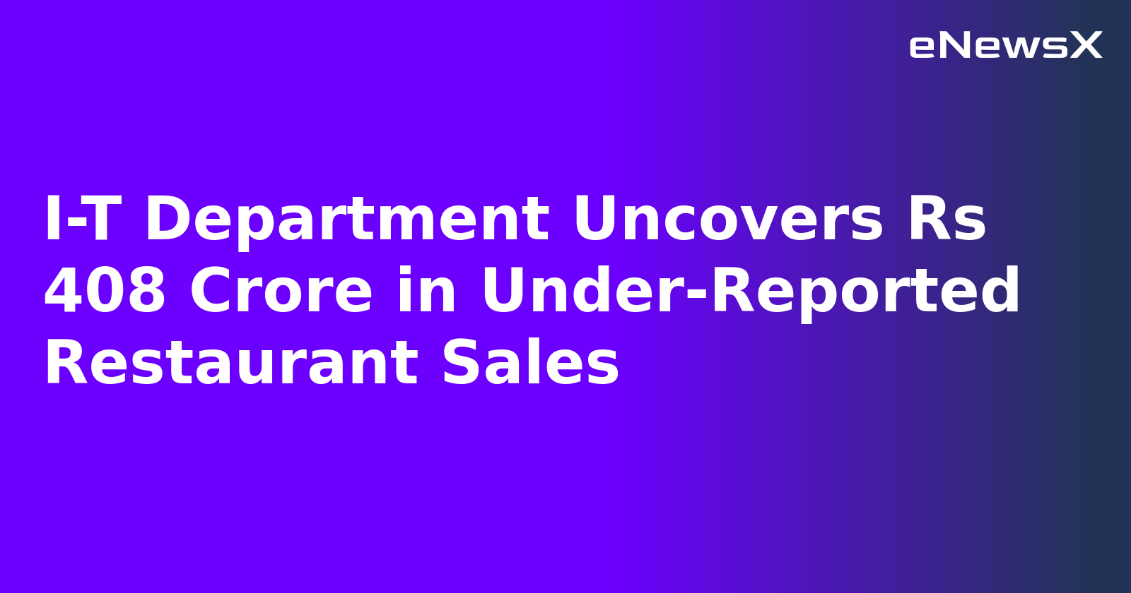 I-T Department Uncovers Rs 408 Crore in Under-Reported Restaurant Sales.webp
