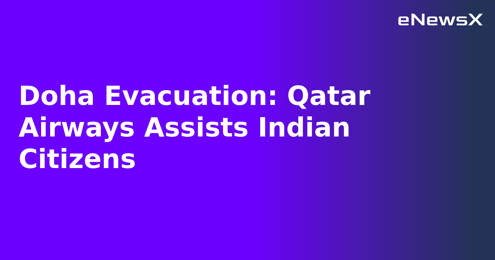 Doha Evacuation: Qatar Airways Assists Indian Citizens.webp