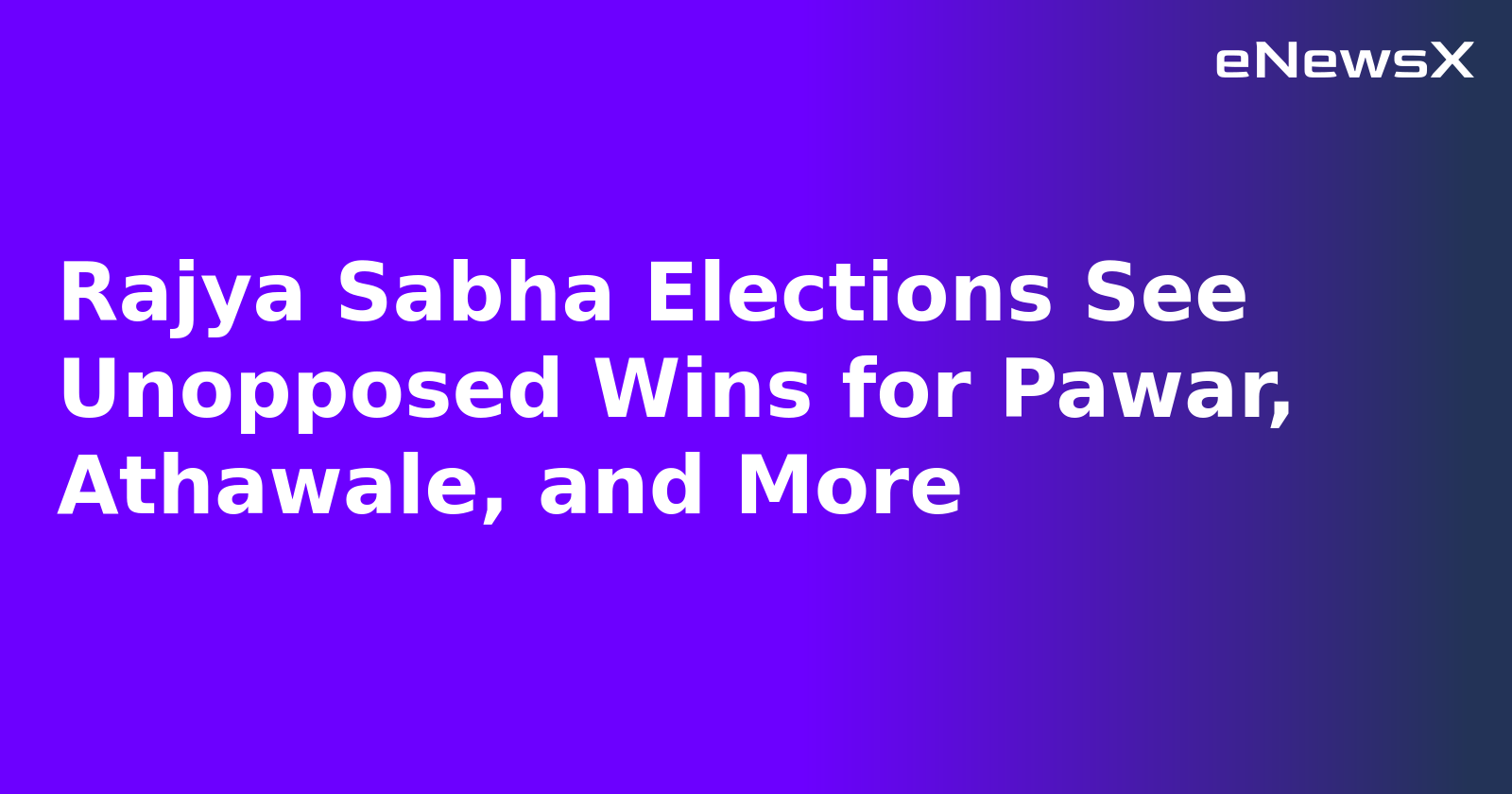 Rajya Sabha Elections See Unopposed Wins for Pawar, Athawale, and More.webp