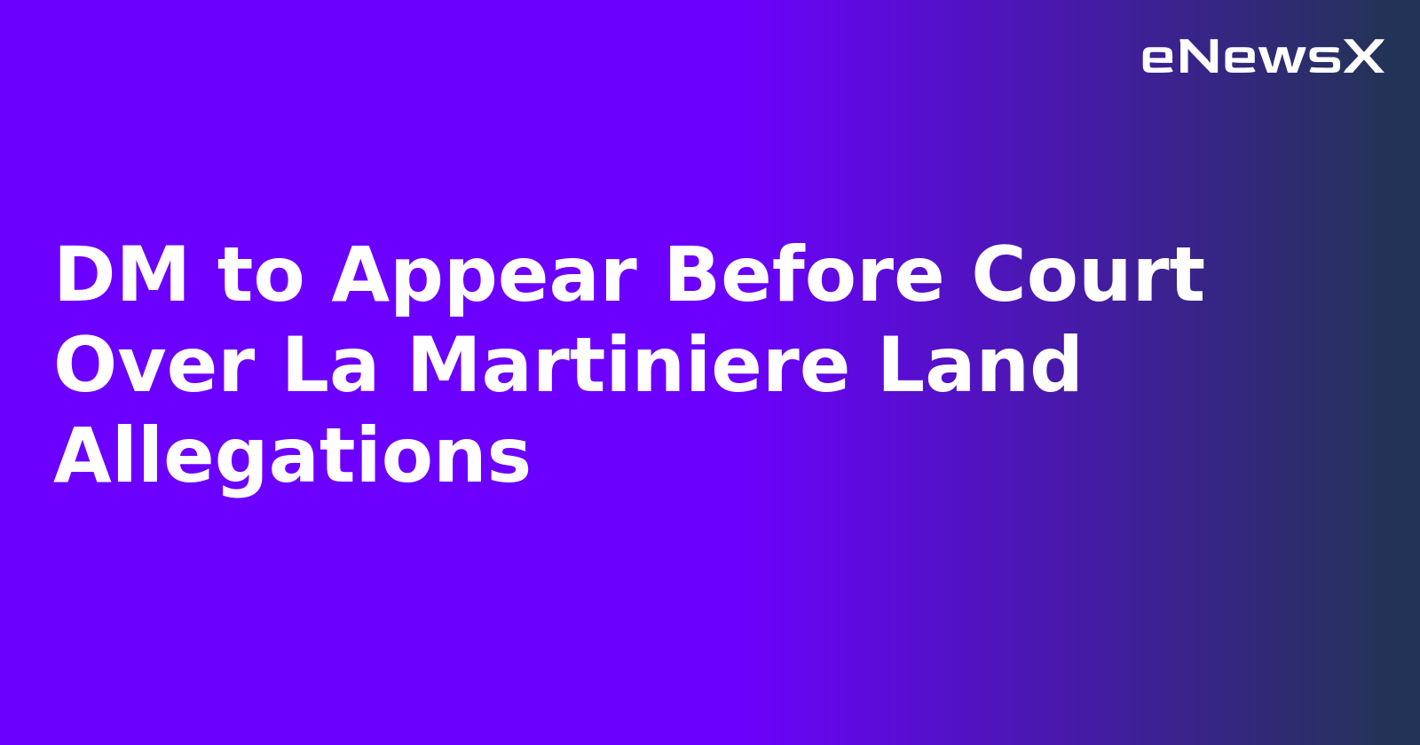 DM to Appear Before Court Over La Martiniere Land Allegations.webp