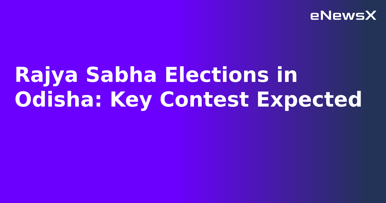 Rajya Sabha Elections in Odisha: Key Contest Expected.webp