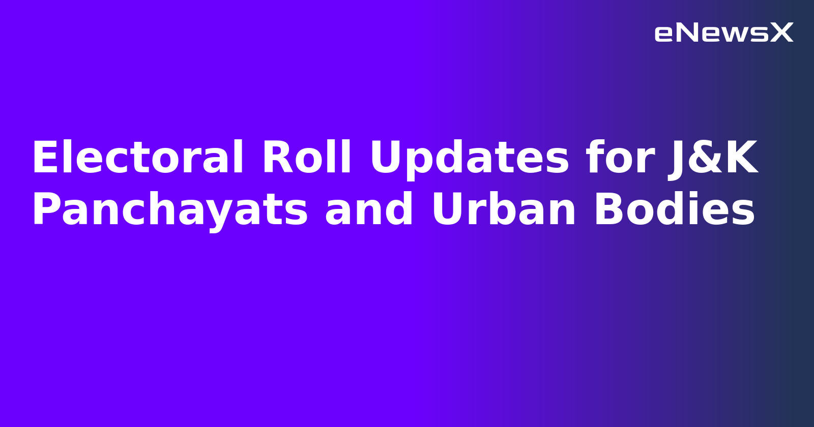 Electoral Roll Updates for J&K Panchayats and Urban Bodies.webp