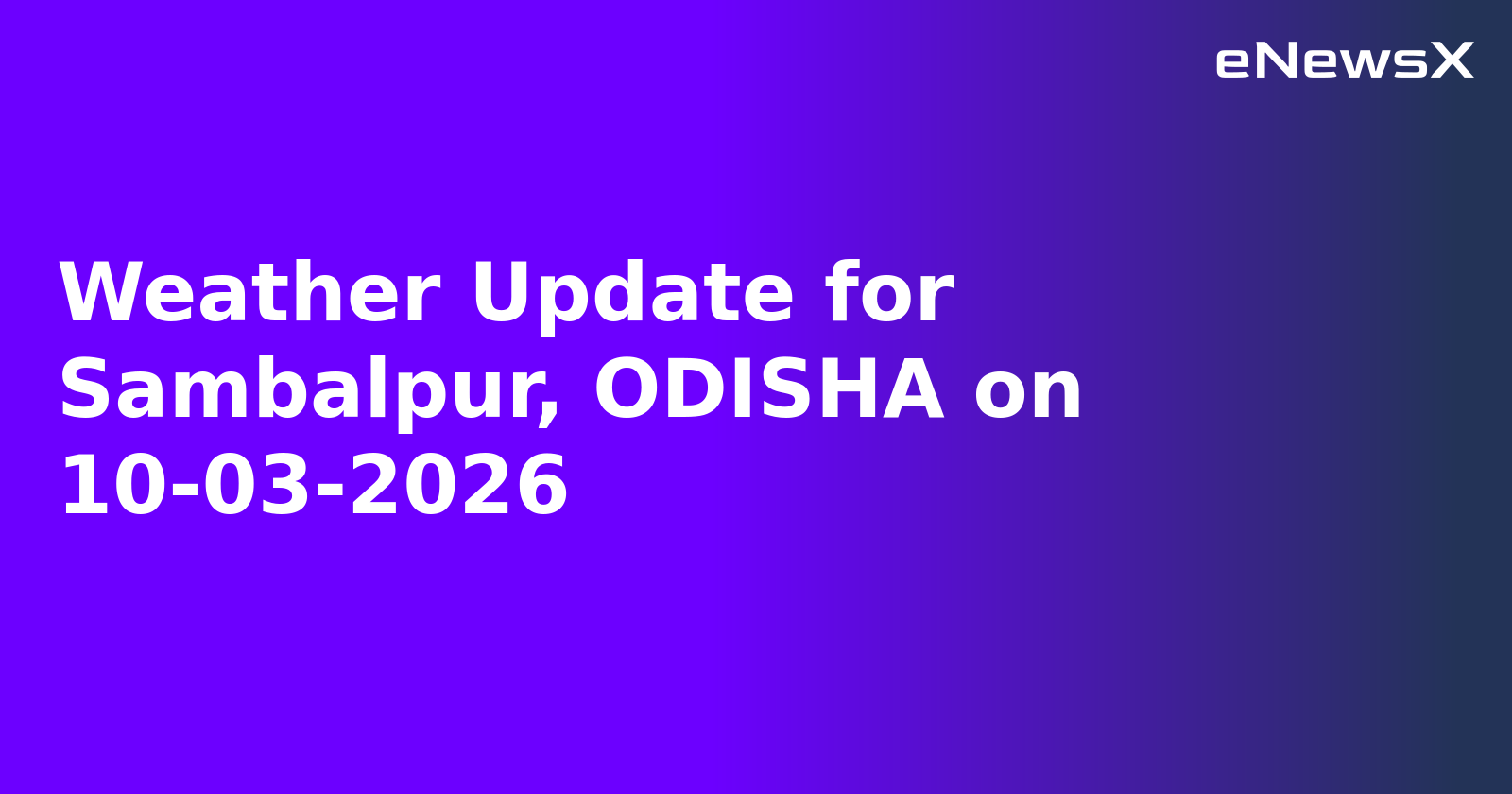 Weather Update for Sambalpur, ODISHA on 10-03-2026