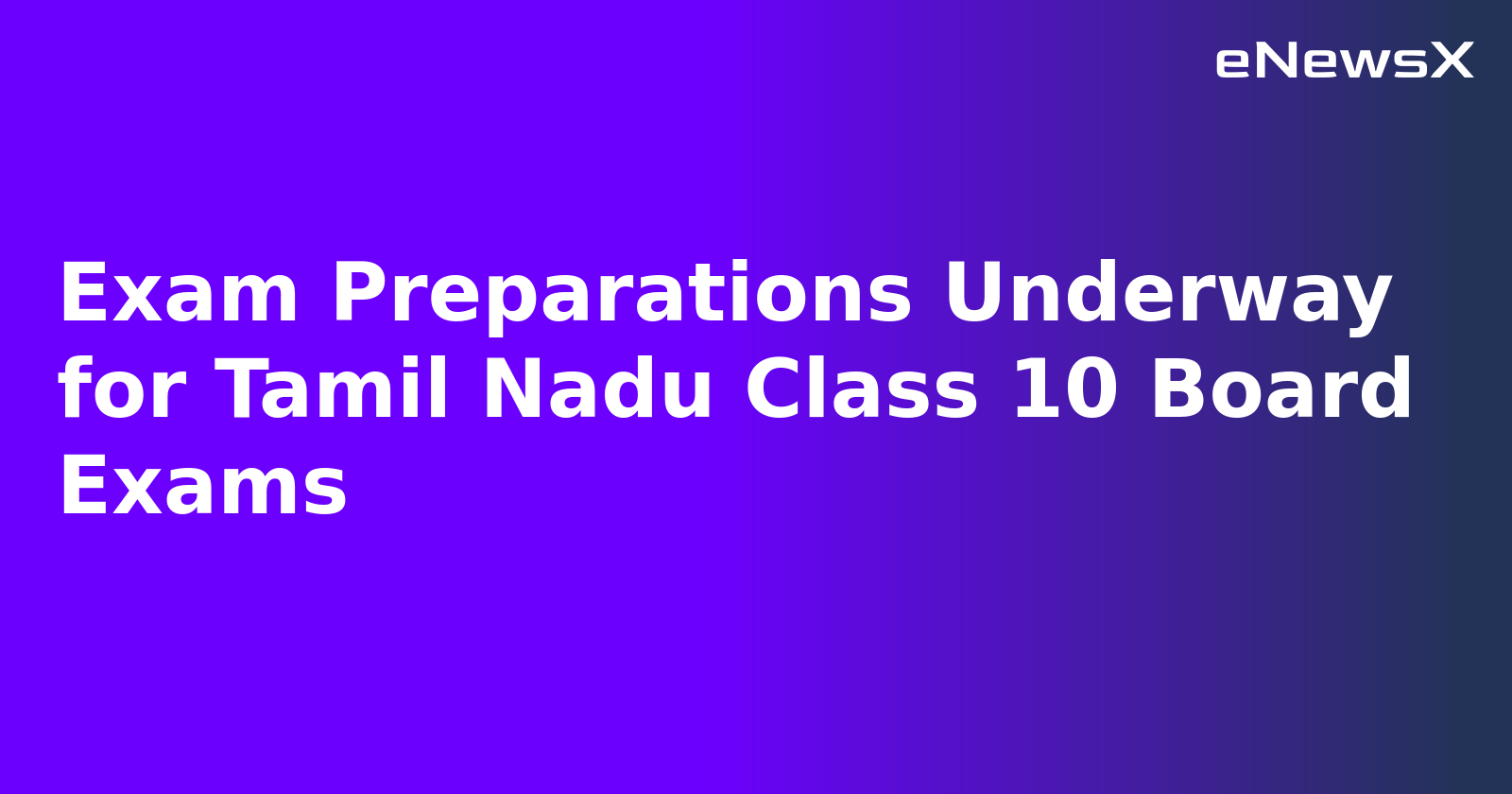 Exam Preparations Underway for Tamil Nadu Class 10 Board Exams.webp