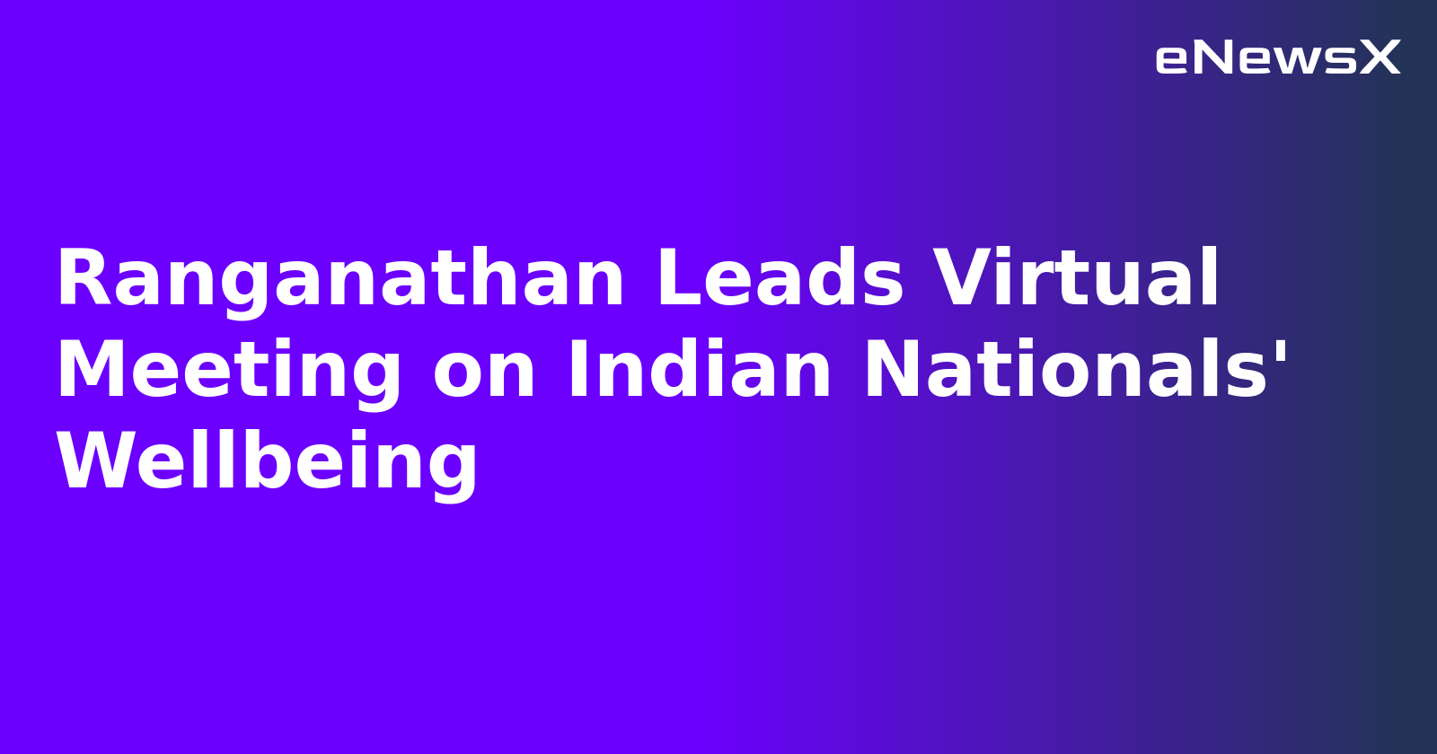 Ranganathan Leads Virtual Meeting on Indian Nationals' Wellbeing.webp