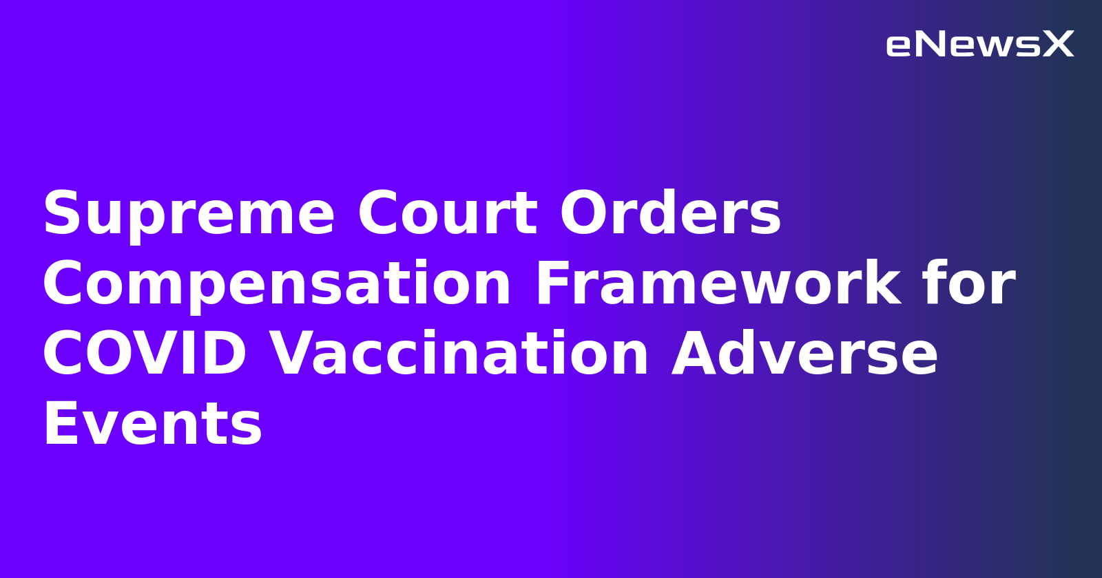 Supreme Court Orders Compensation Framework for COVID Vaccination Adverse Events.webp