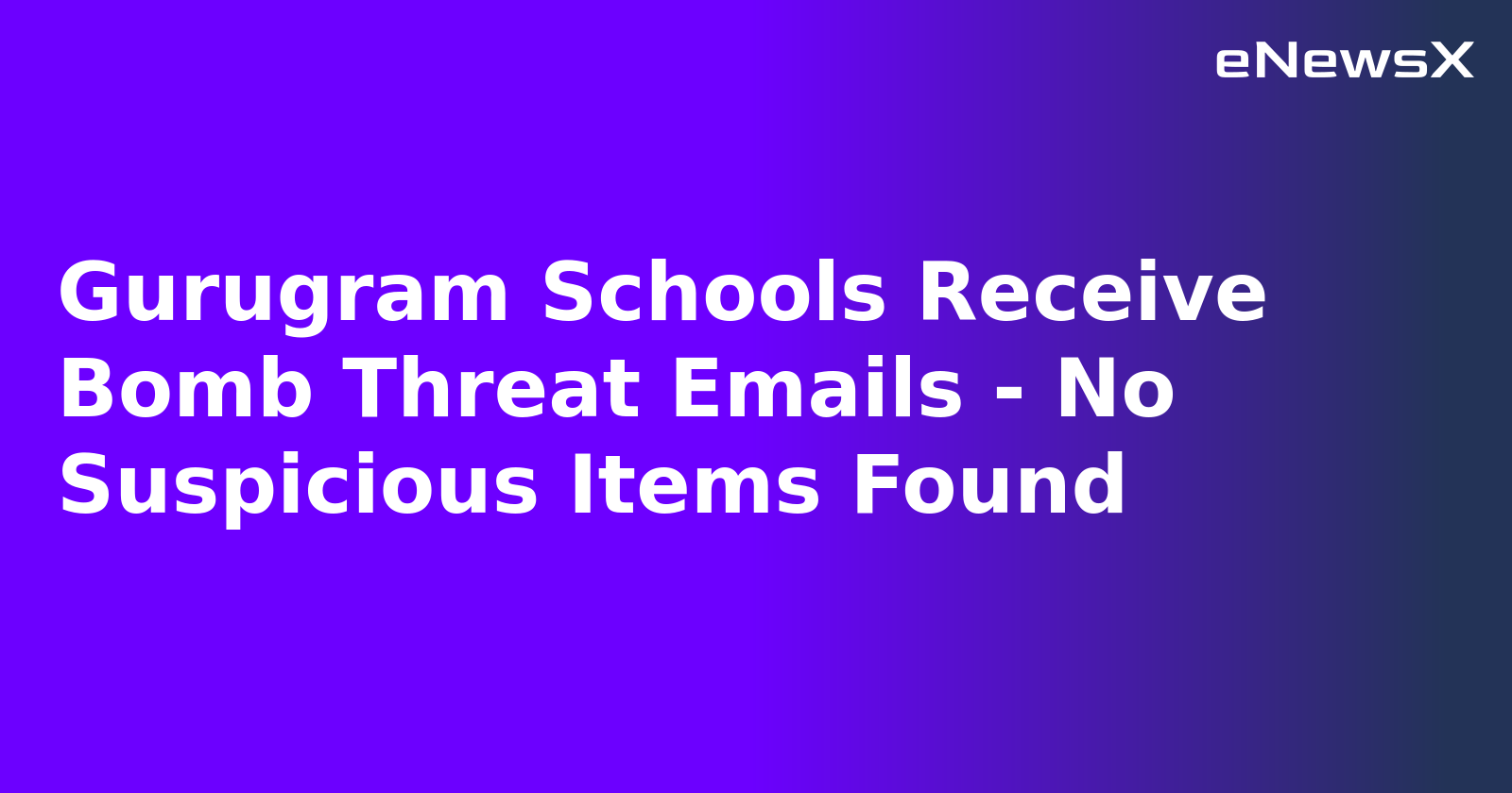 Gurugram Schools Receive Bomb Threat Emails - No Suspicious Items Found.webp