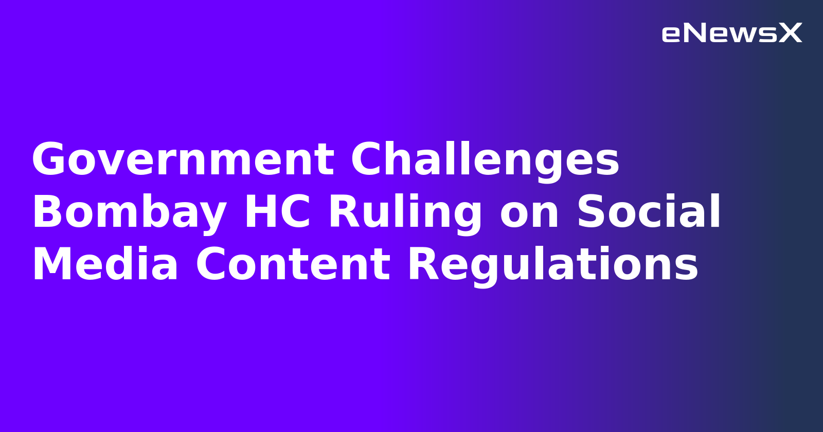Government Challenges Bombay HC Ruling on Social Media Content Regulations.webp