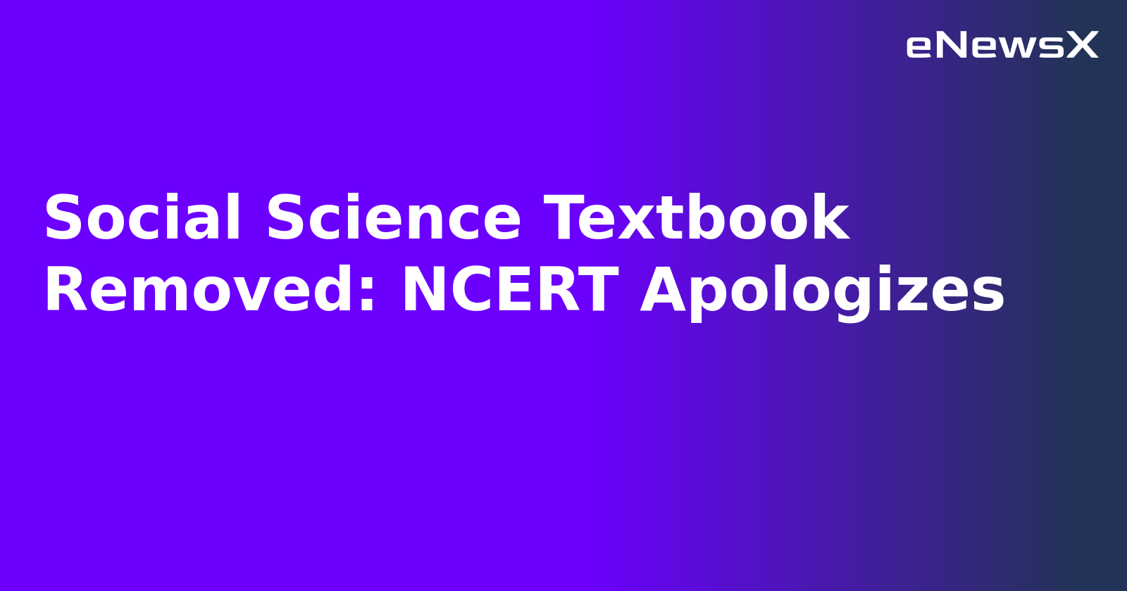 Social Science Textbook Removed: NCERT Apologizes.webp Social Science Textbook Removed: NCERT Apologizes.webp