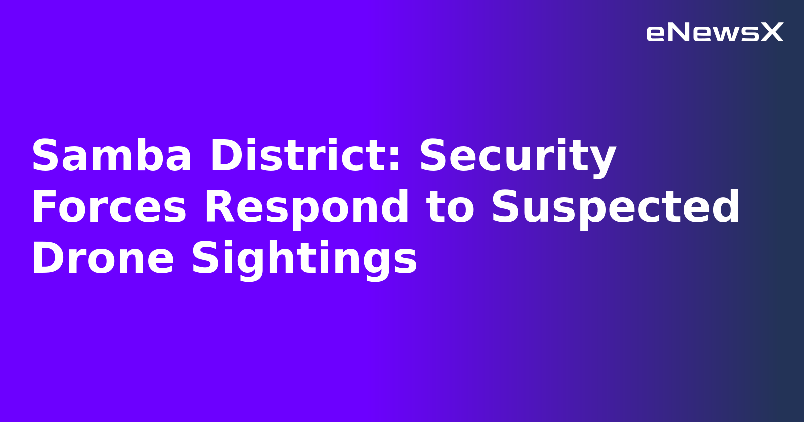 Samba District: Security Forces Respond to Suspected Drone Sightings.webp