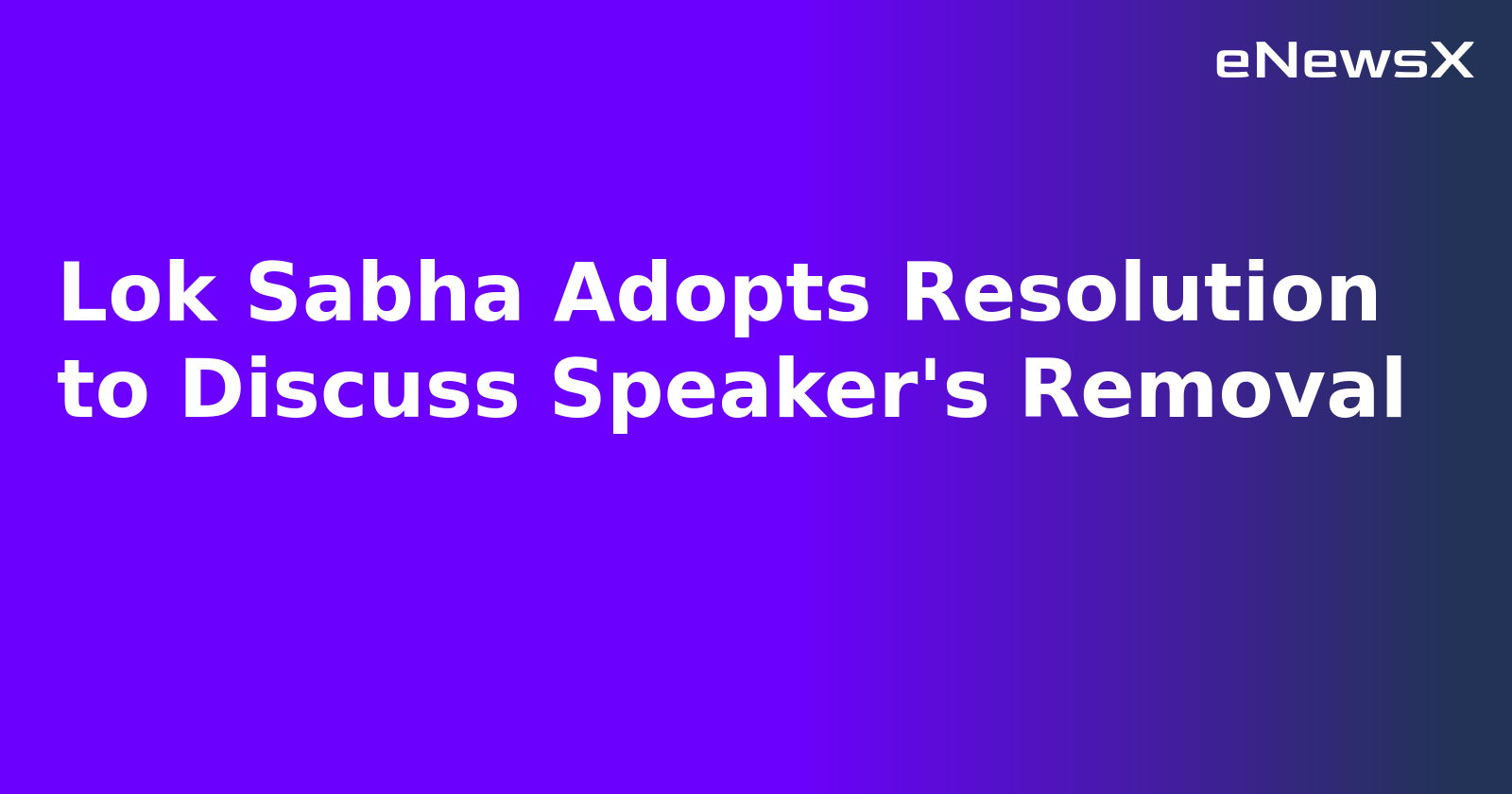 Lok Sabha Adopts Resolution to Discuss Speaker's Removal.webp