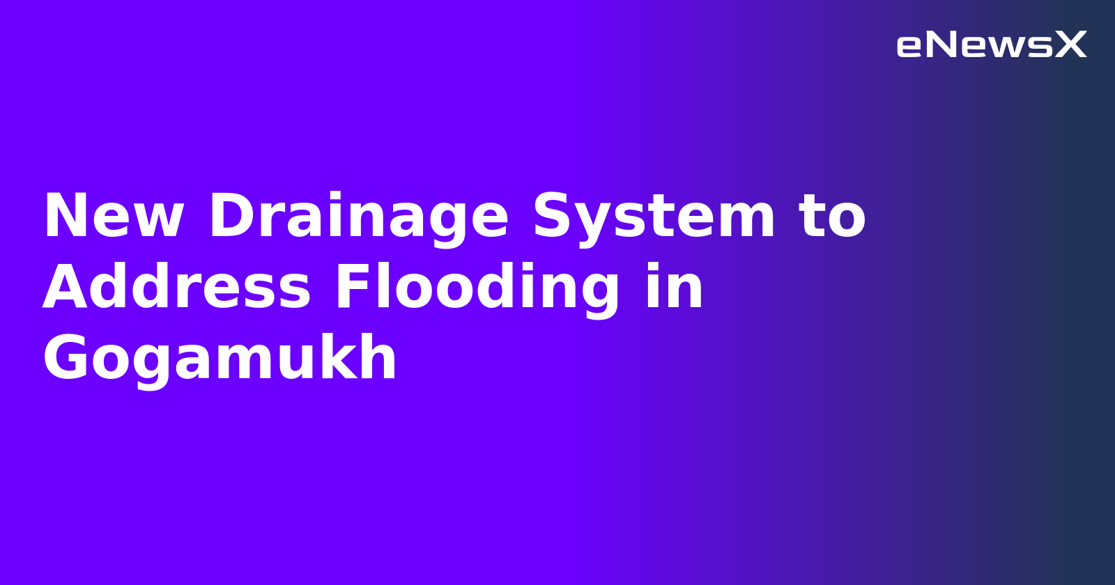 New Drainage System to Address Flooding in Gogamukh.webp