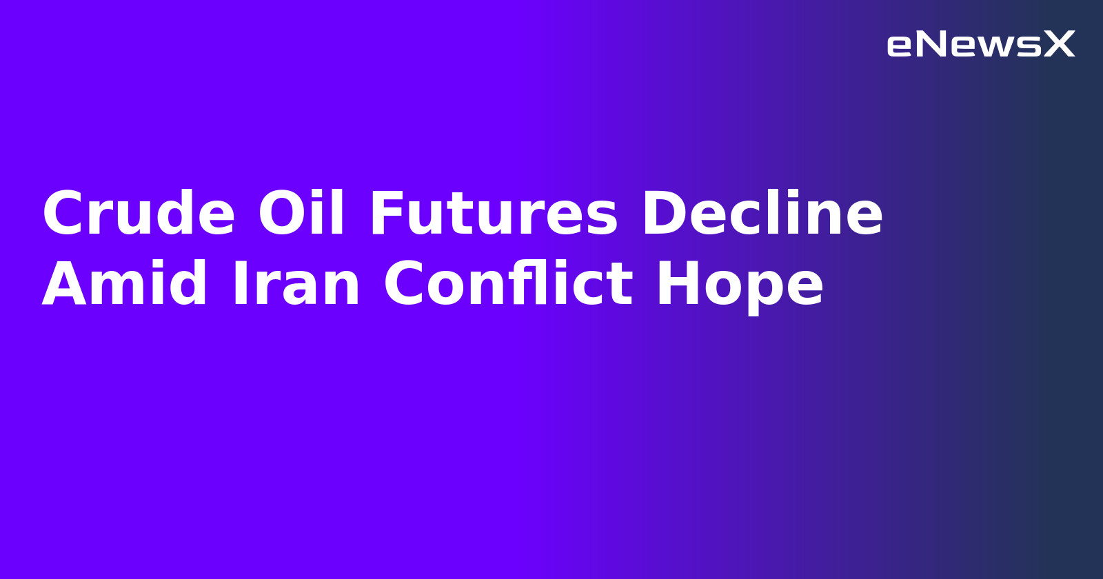 Crude Oil Futures Decline Amid Iran Conflict Hope.webp