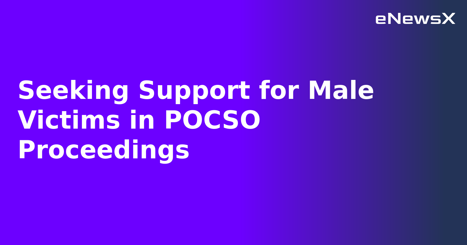 Seeking Support for Male Victims in POCSO Proceedings.webp