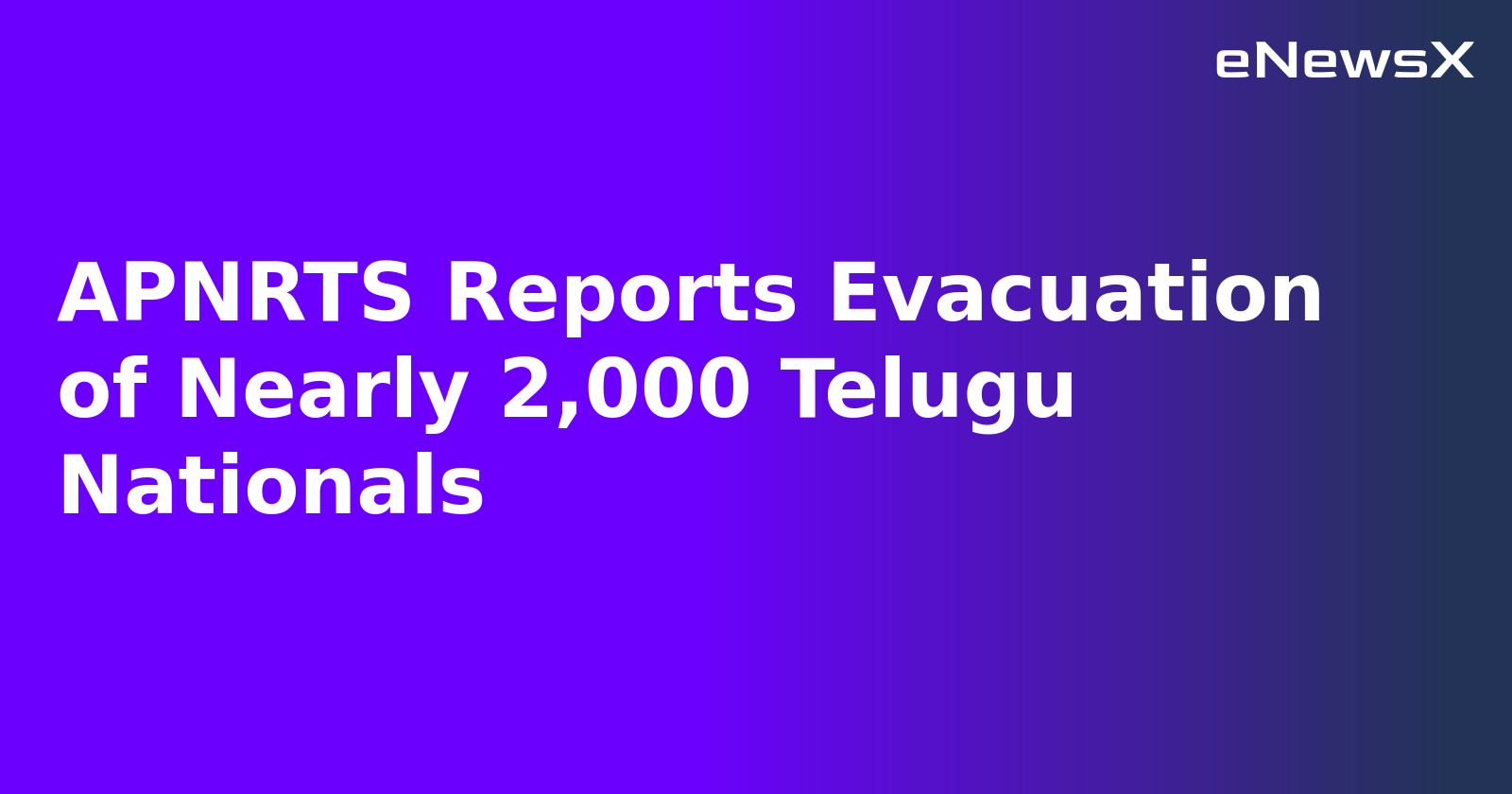APNRTS Reports Evacuation of Nearly 2,000 Telugu Nationals.webp