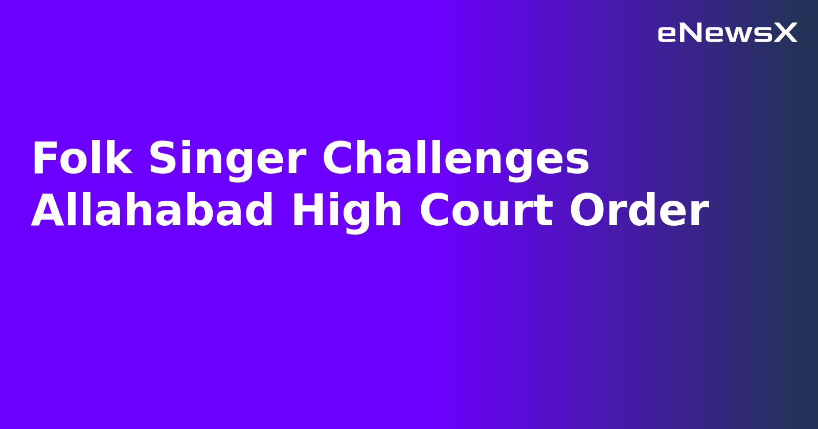 Folk Singer Challenges Allahabad High Court Order.webp