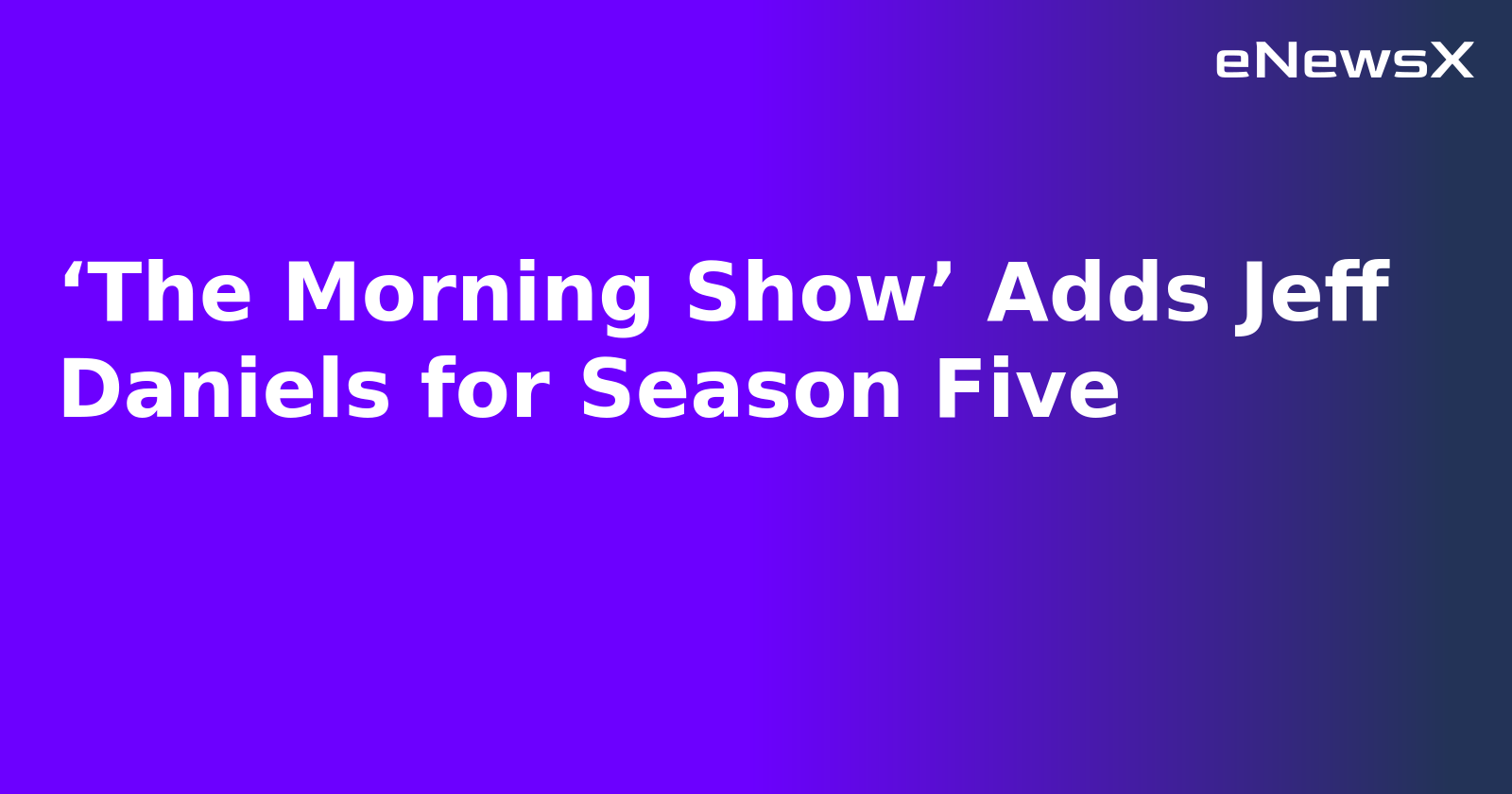 ‘The Morning Show’ Adds Jeff Daniels for Season Five.webp