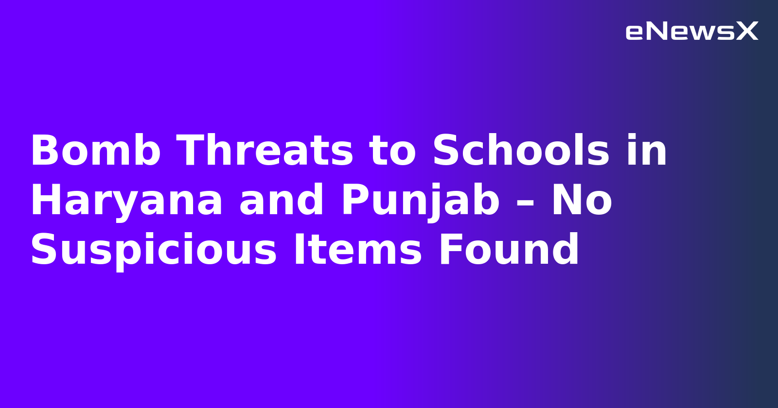 Bomb Threats to Schools in Haryana and Punjab – No Suspicious Items Found.webp