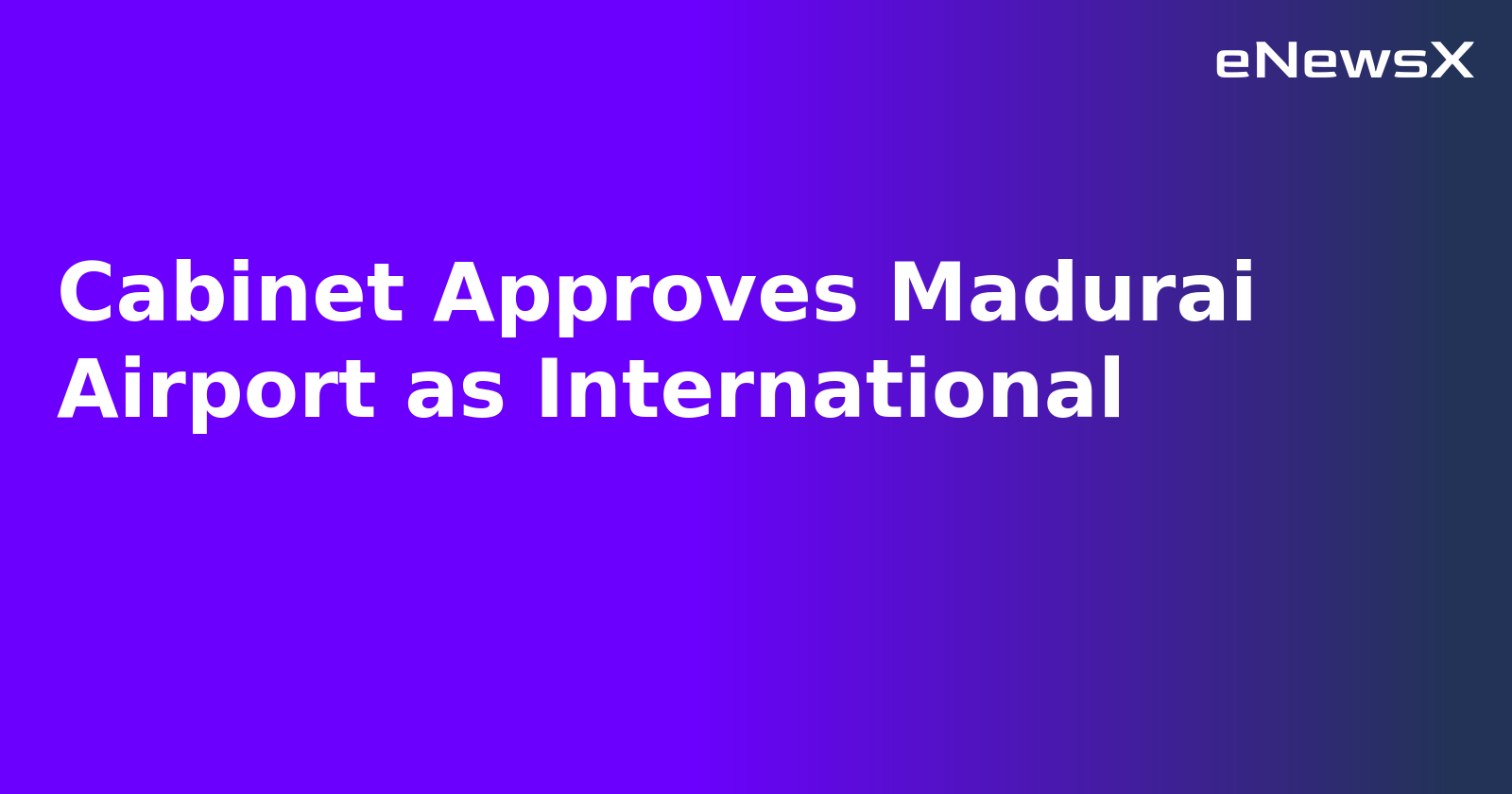 Cabinet Approves Madurai Airport as International.webp