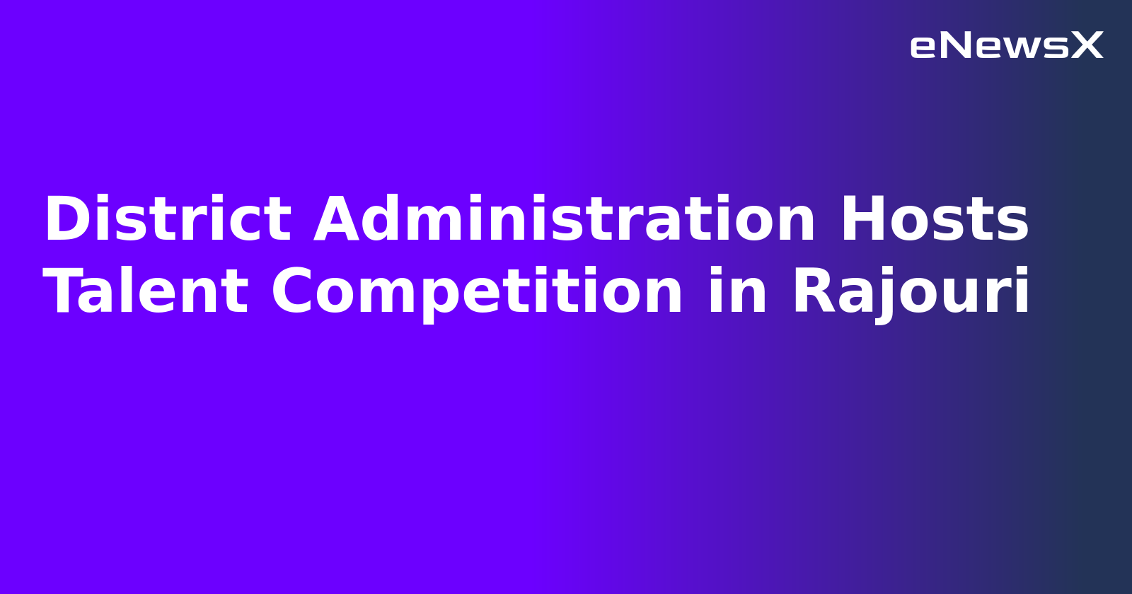 District Administration Hosts Talent Competition in Rajouri.webp
