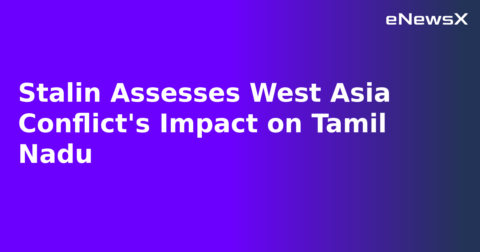 Stalin Assesses West Asia Conflict's Impact on Tamil Nadu.webp