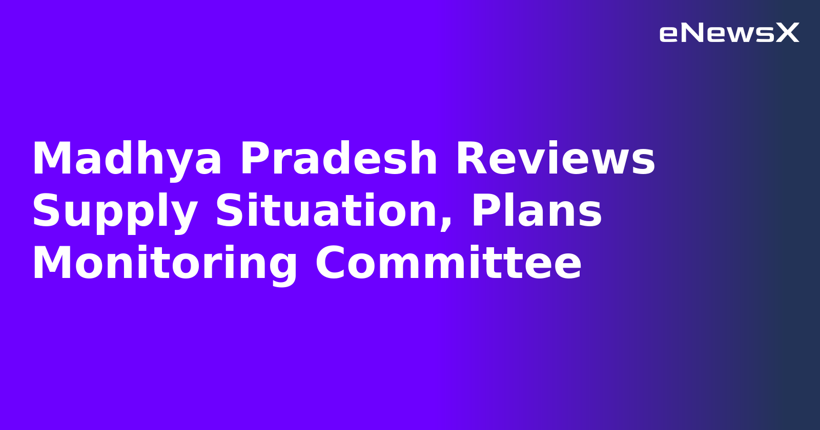 Madhya Pradesh Reviews Supply Situation, Plans Monitoring Committee.webp
