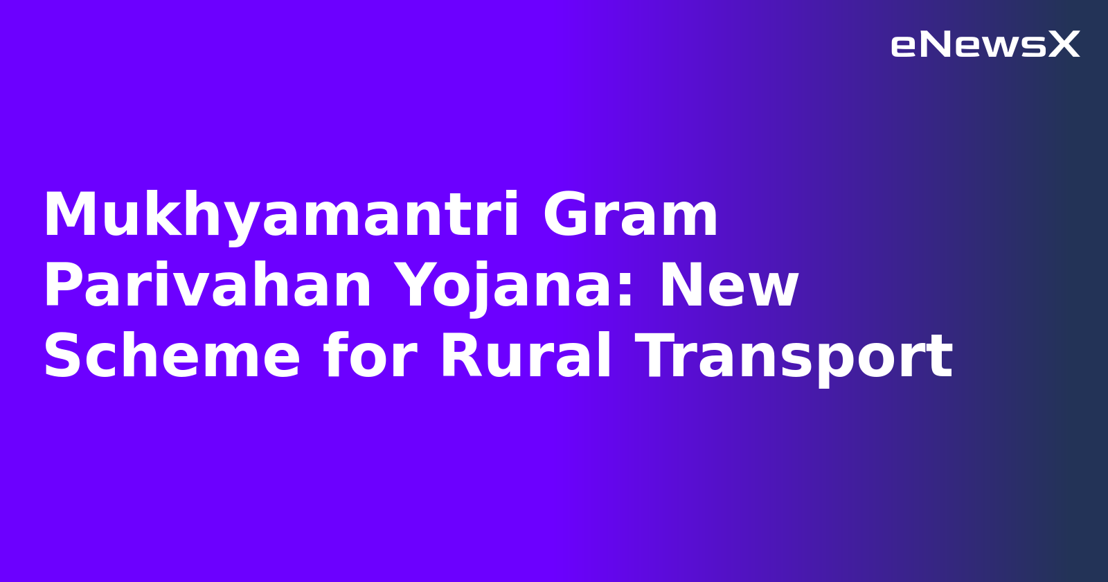 Mukhyamantri Gram Parivahan Yojana: New Scheme for Rural Transport.webp