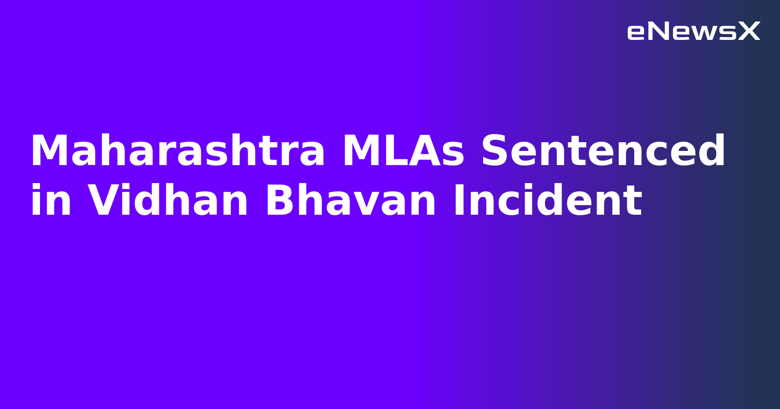 Maharashtra MLAs Sentenced in Vidhan Bhavan Incident.webp