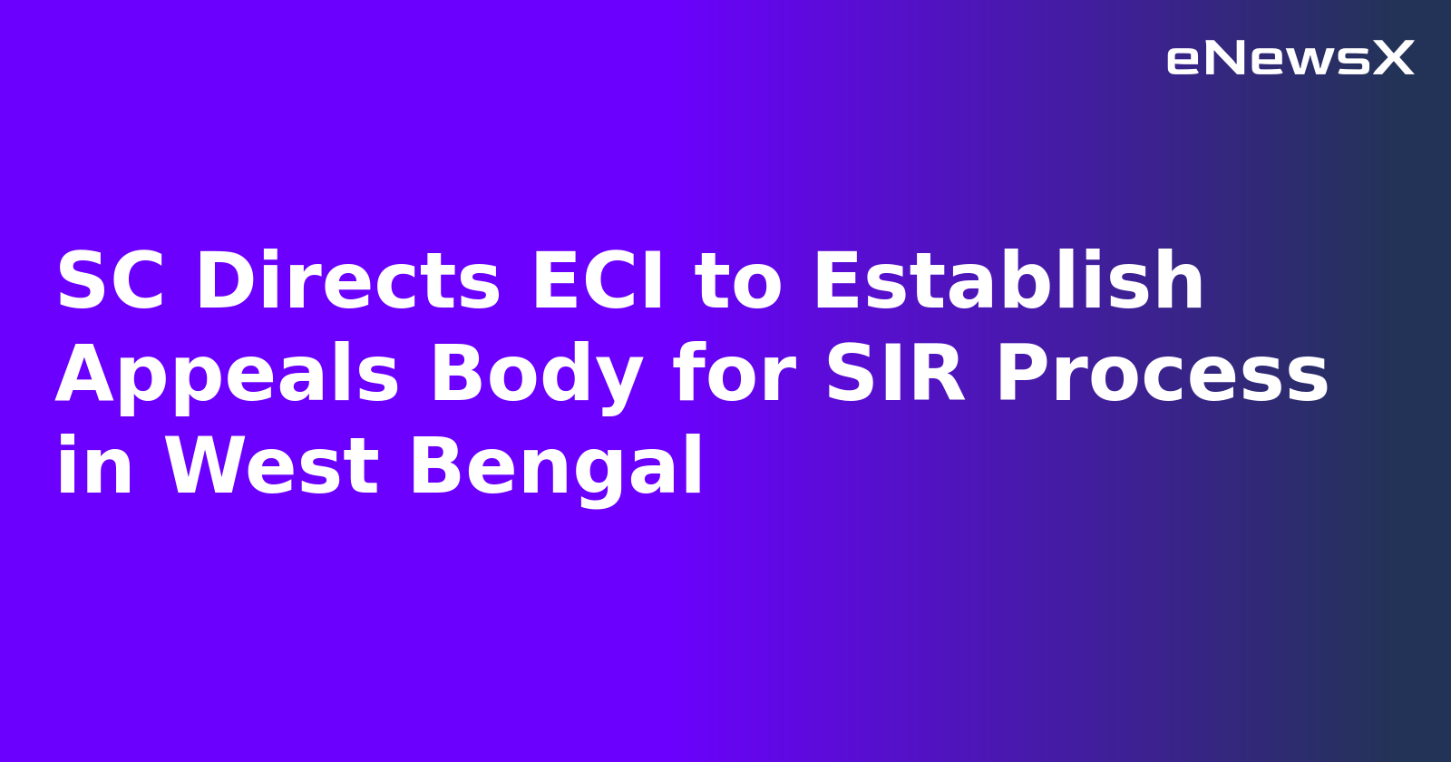 SC Directs ECI to Establish Appeals Body for SIR Process in West Bengal.webp