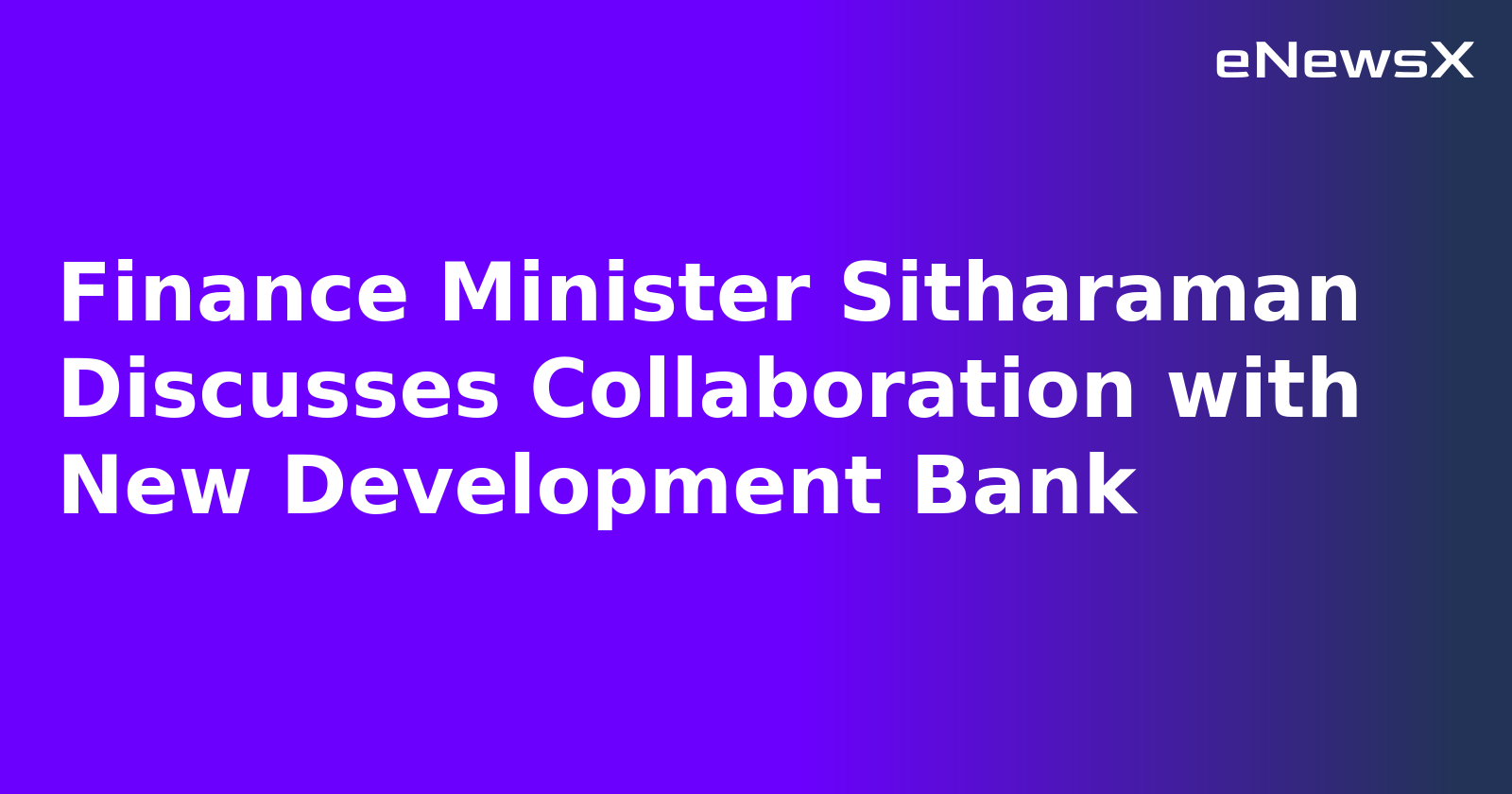 Finance Minister Sitharaman Discusses Collaboration with New Development Bank.webp
