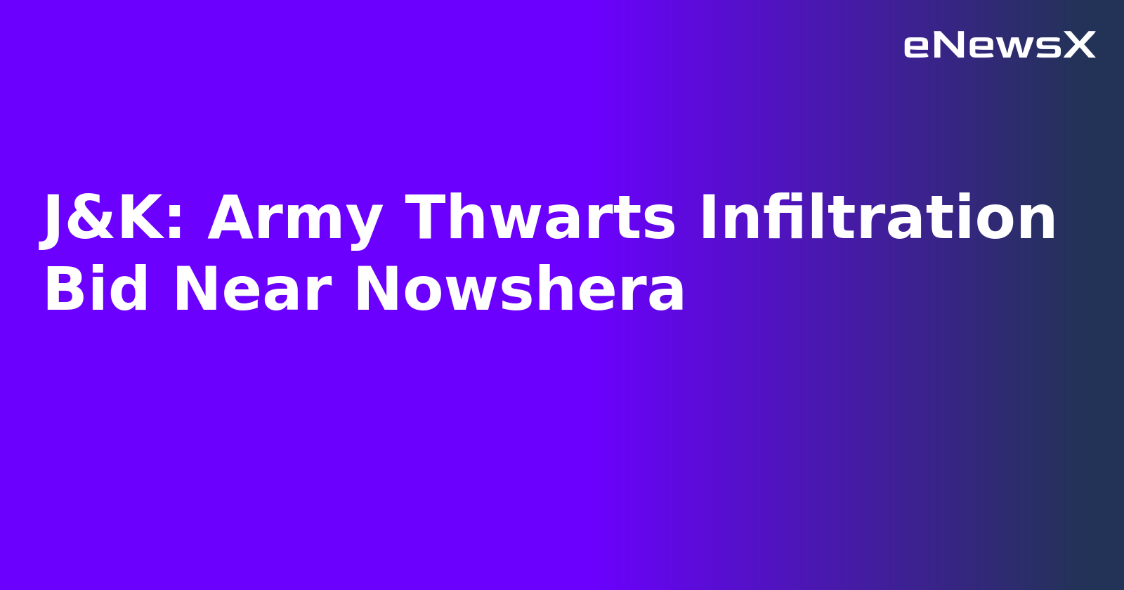 J&K: Army Thwarts Infiltration Bid Near Nowshera.webp
