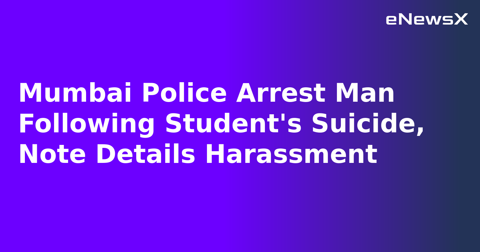 Mumbai Police Arrest Man Following Student's Suicide, Note Details Harassment.webp