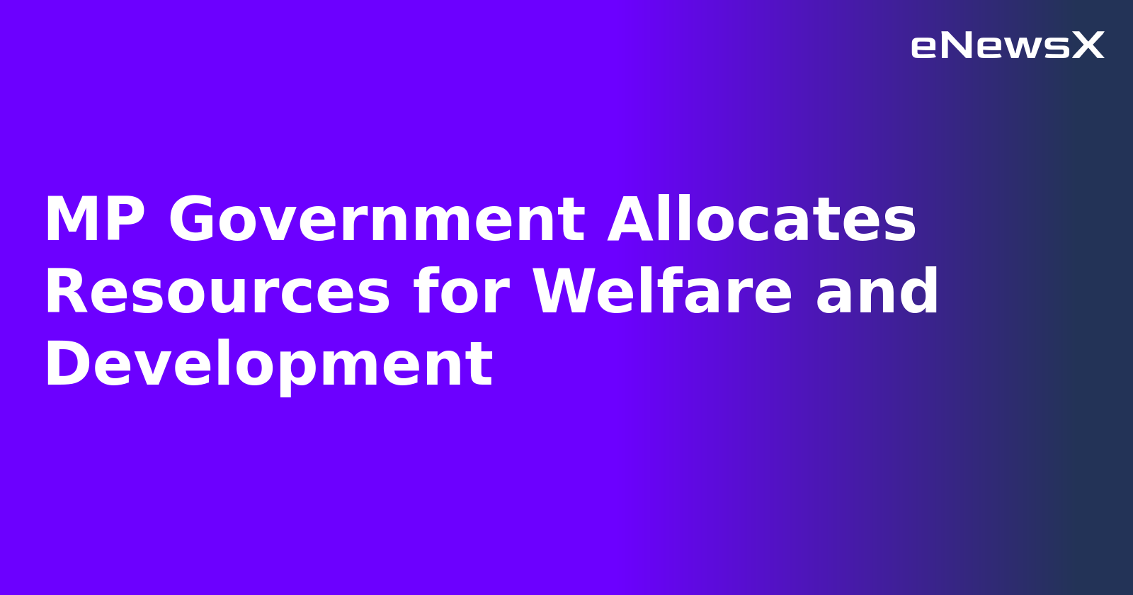 MP Government Allocates Resources for Welfare and Development.webp