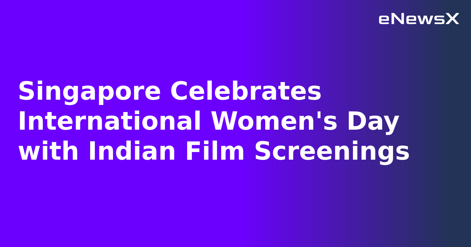 Singapore Celebrates International Women's Day with Indian Film Screenings.webp