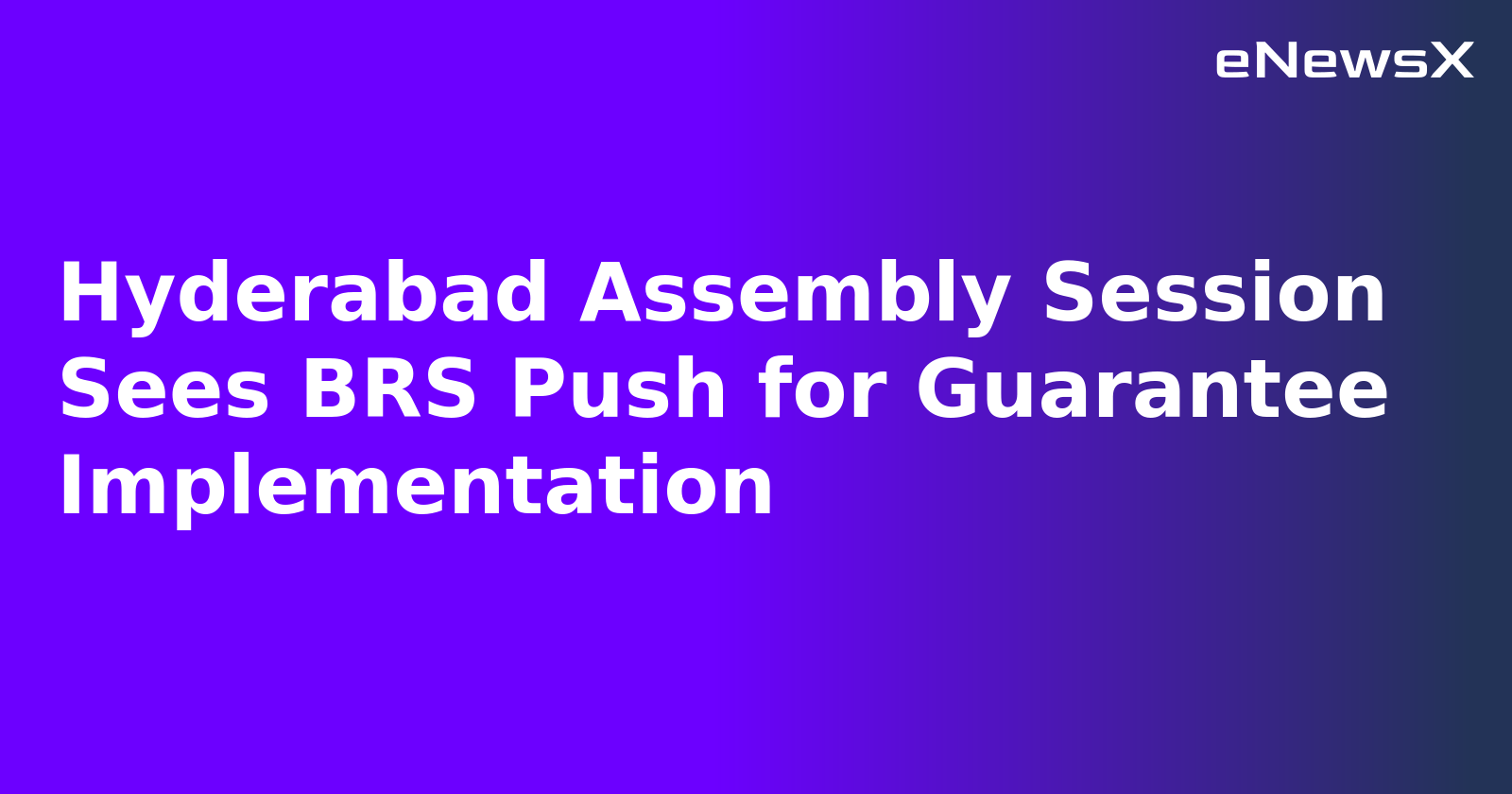 Hyderabad Assembly Session Sees BRS Push for Guarantee Implementation.webp