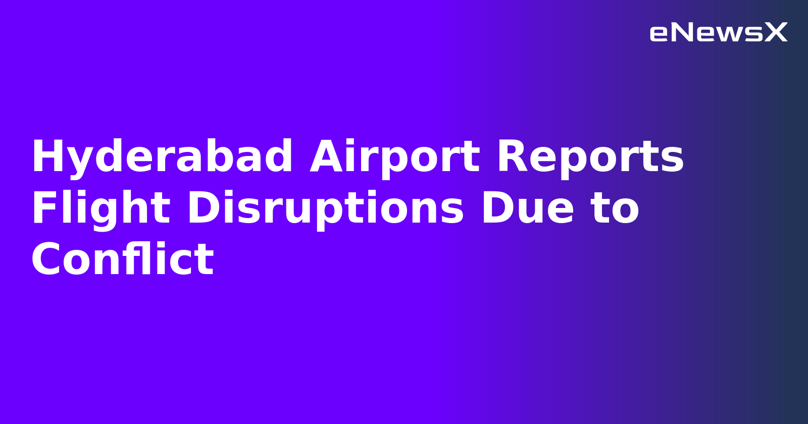 Hyderabad Airport Reports Flight Disruptions Due to Conflict.webp