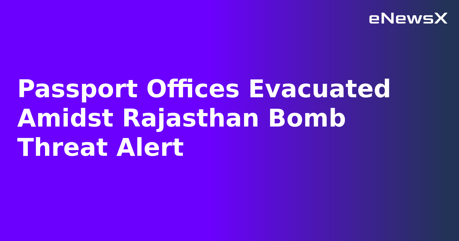 Passport Offices Evacuated Amidst Rajasthan Bomb Threat Alert.webp